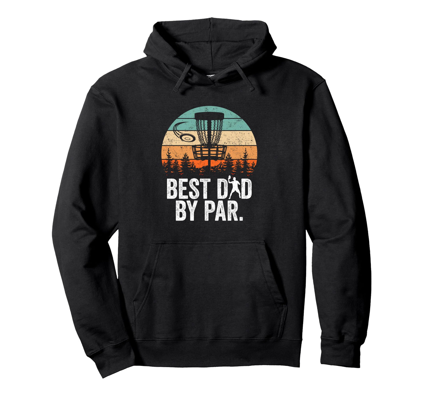 Best Dad Par Disc Golf Dad Fathers Day Hoodie - Streetwear Style Unisex - T-Shirt, Sweatshirt, Hoodie