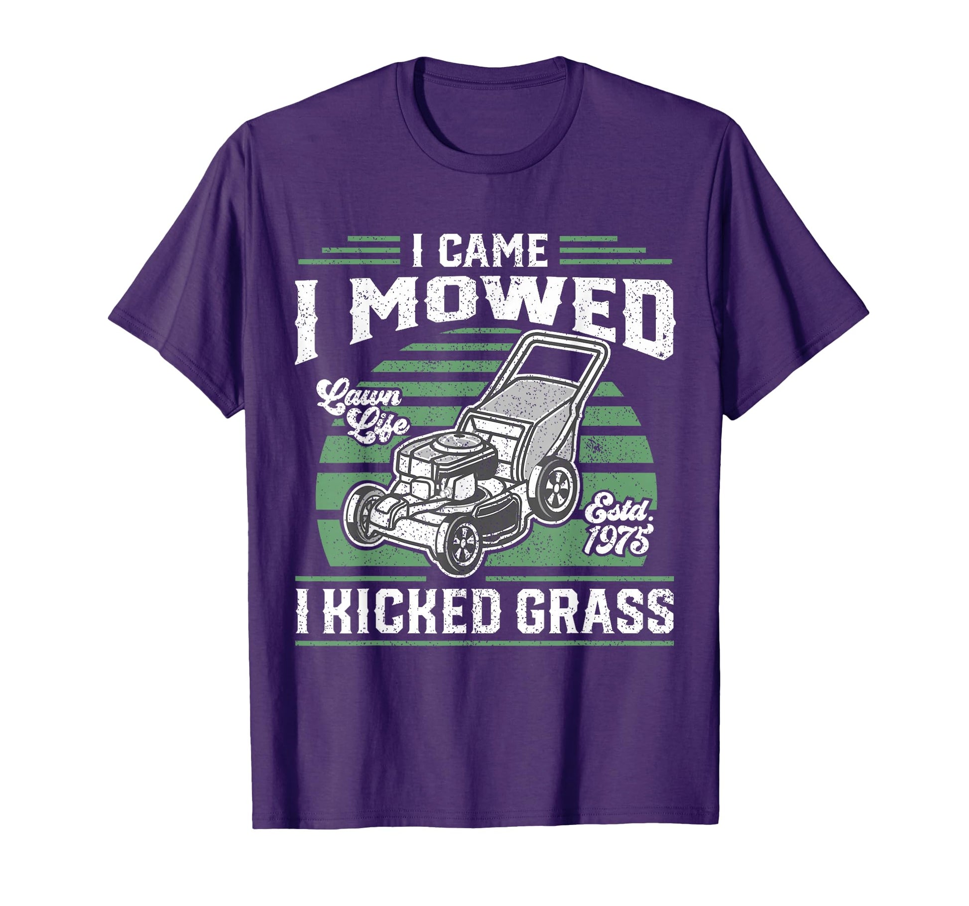 I Came I Mowed I Kicked Grass Funny T-Shirt - Minimalist Print Men Women - T-Shirt, Sweatshirt, Hoodie