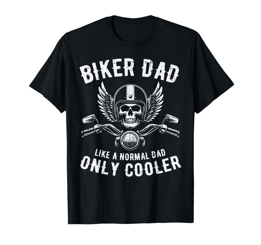 Biker Dad Like Normal Cooler Fathers T-Shirt - Aesthetic Graphic Men Women - T-Shirt, Sweatshirt, Hoodie