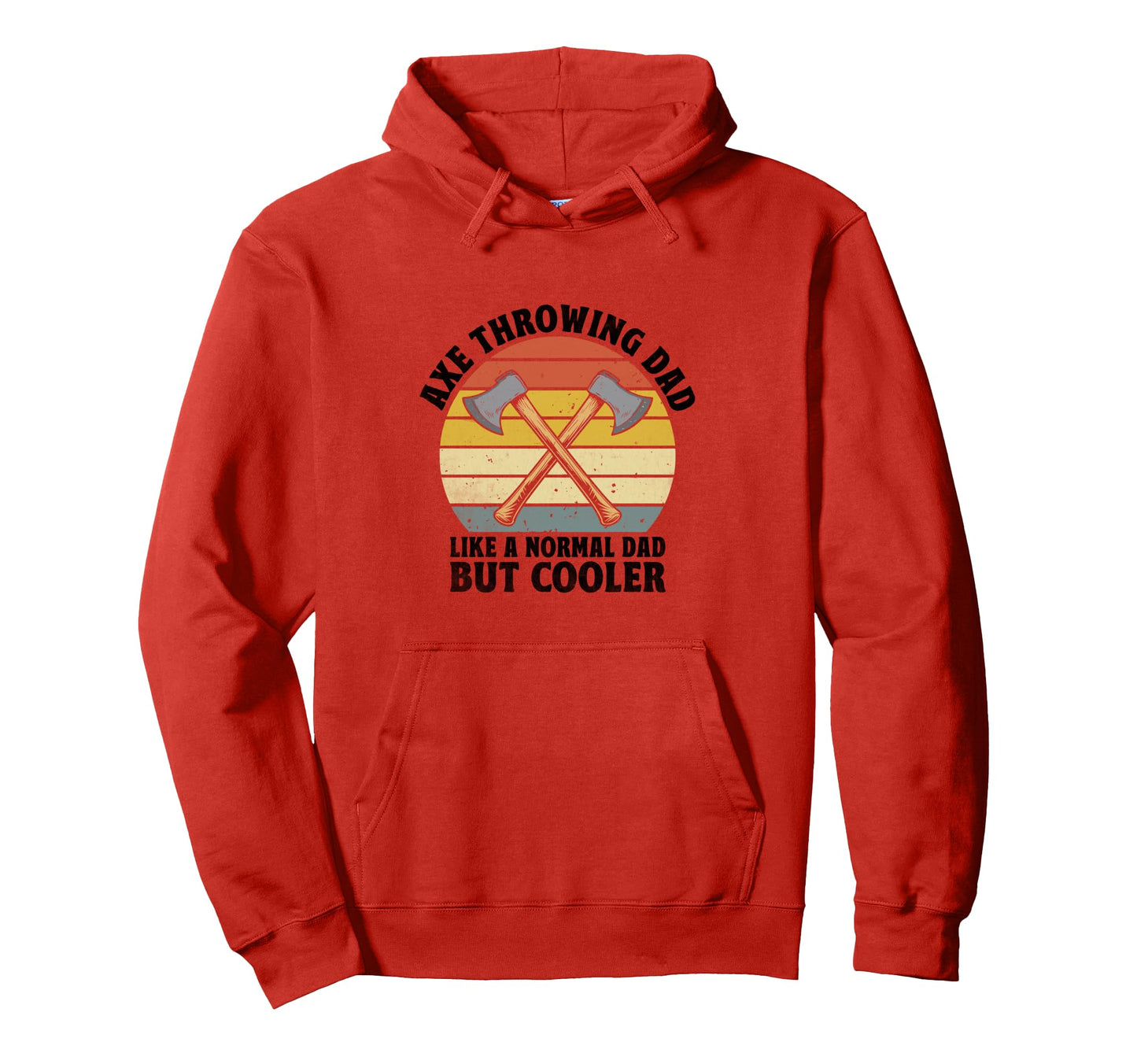 Axe Throwing Dad Like Normal Dad But Hoodie - Aesthetic Graphic Unisex - T-Shirt, Sweatshirt, Hoodie