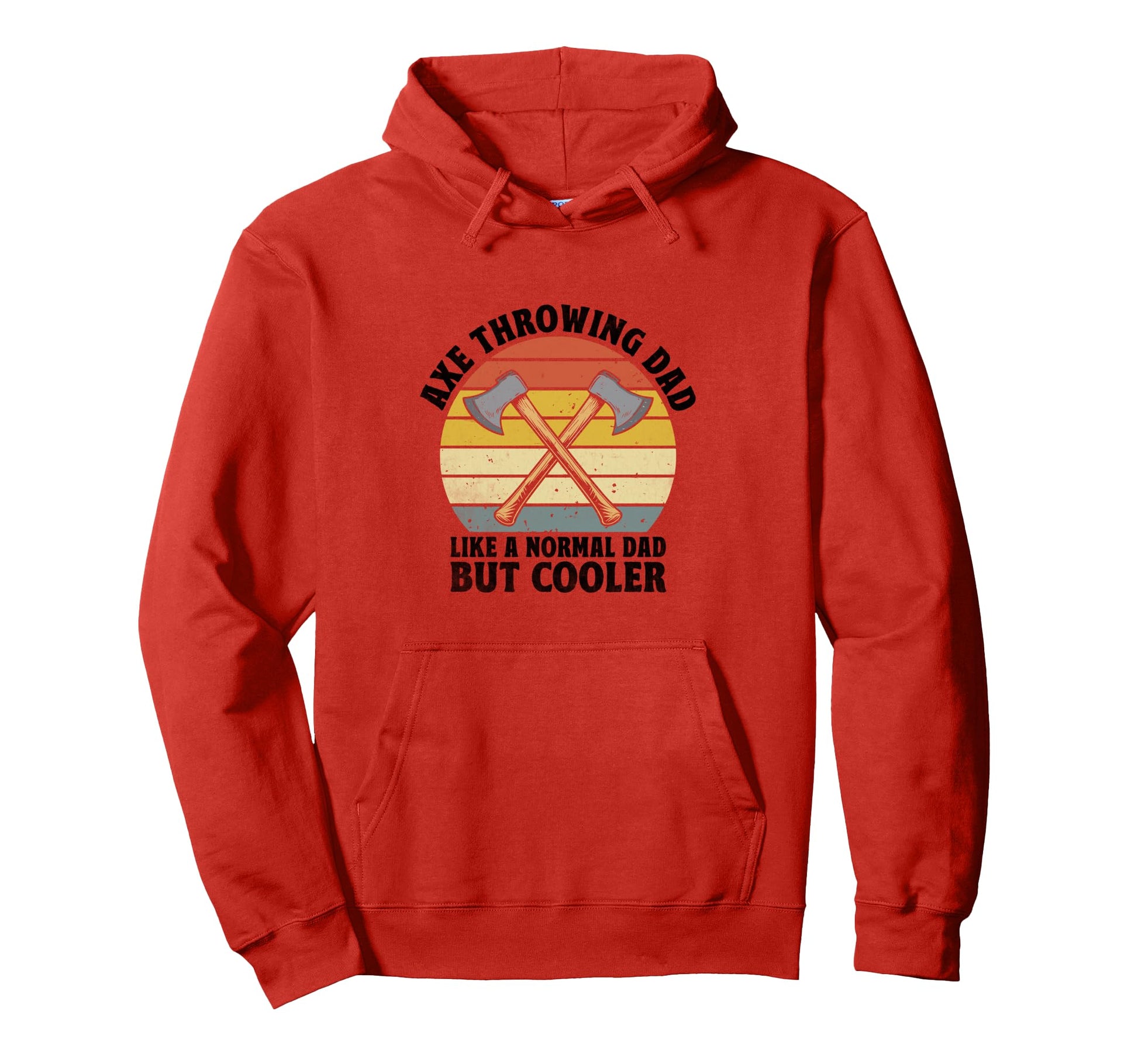 Axe Throwing Dad Like Normal Dad But Hoodie - Aesthetic Graphic Unisex - T-Shirt, Sweatshirt, Hoodie