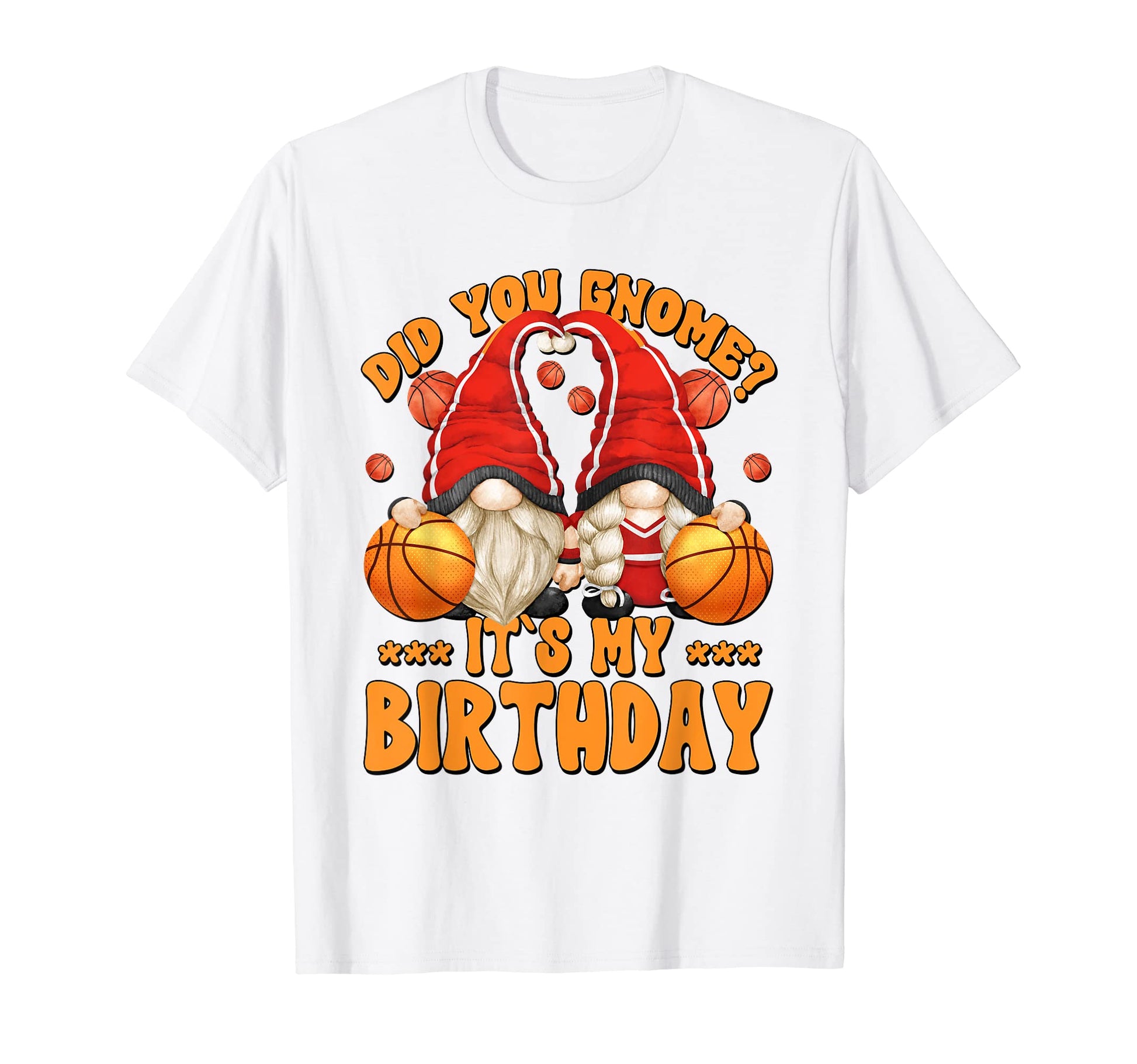 Funny Birthday Gnome Moms And Dads T-Shirt - Custom Art Print Men Women - T-Shirt, Sweatshirt, Hoodie