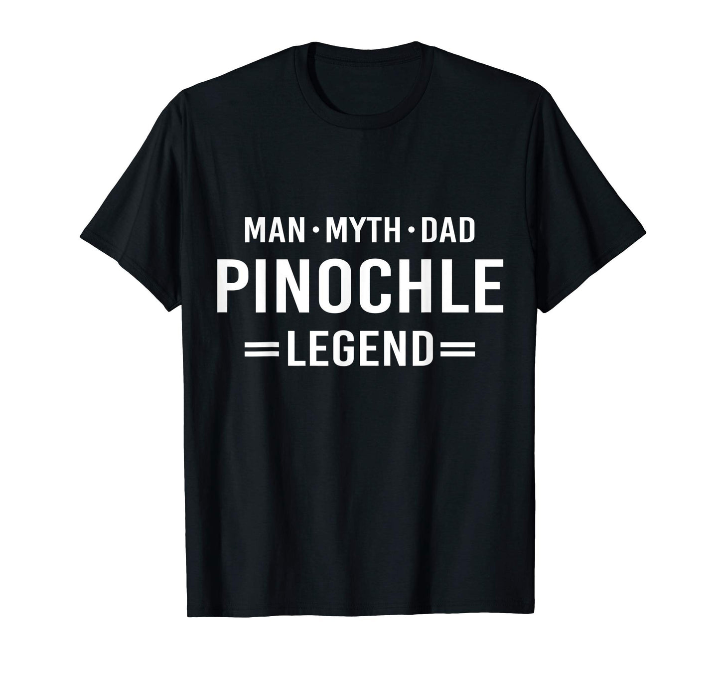 Myth Legend Dad Pinochle T-Shirt - Unique Graphic Men Women - T-Shirt, Sweatshirt, Hoodie