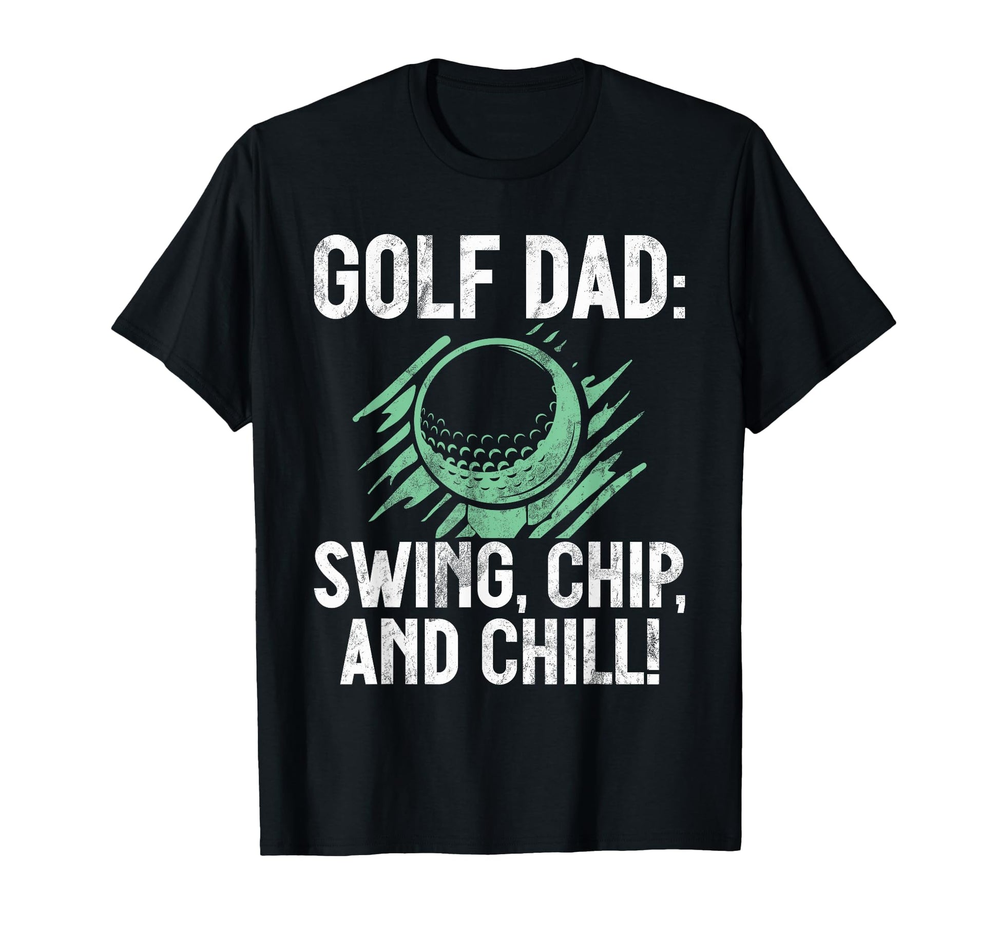 Swing Chip And Chill Golf Dad T-Shirt - Streetwear Style for Adults - T-Shirt, Sweatshirt, Hoodie