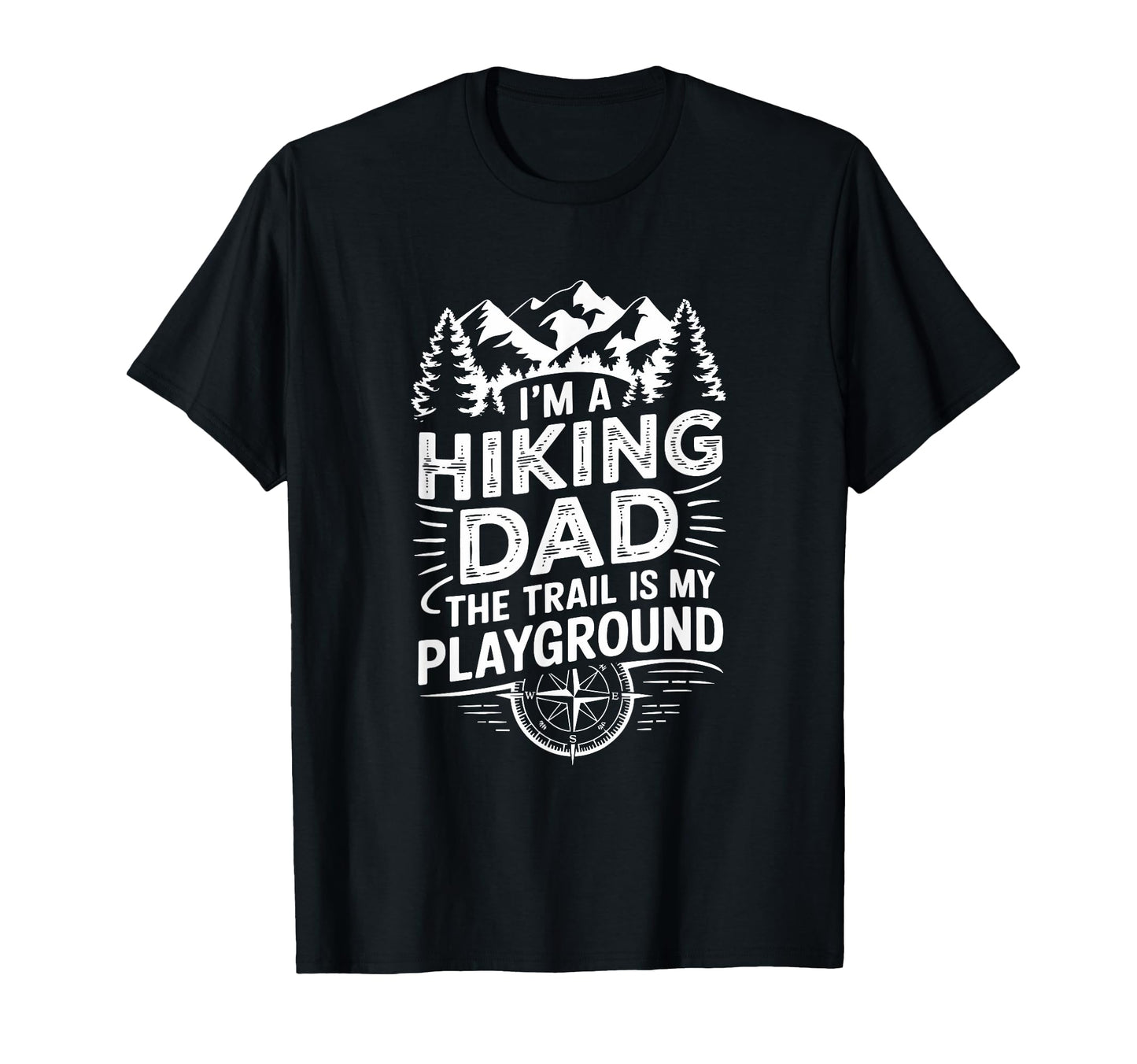 Hiking Dad Trekking Outdoor Hike T-Shirt - Casual Everyday Wear for Adults - T-Shirt, Sweatshirt, Hoodie