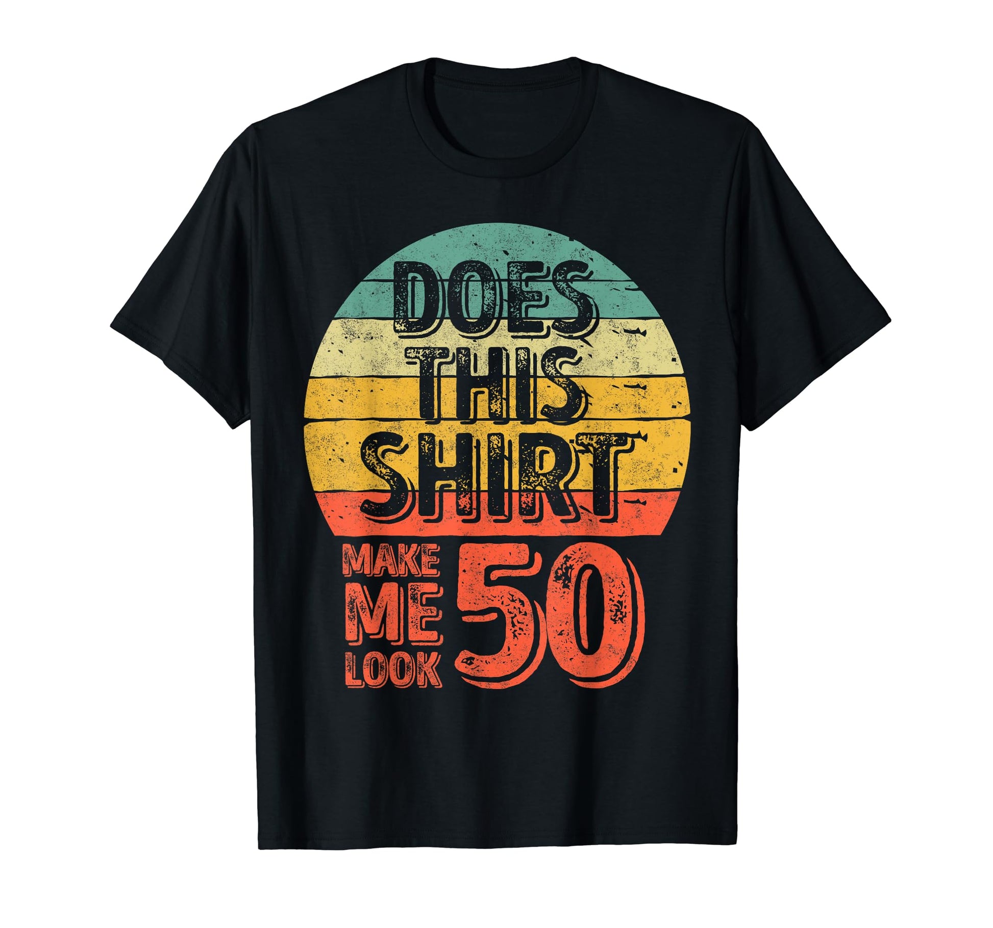 50Th Birthday Gift Does This T-Shirt - Casual Everyday Wear for Adults - T-Shirt, Sweatshirt, Hoodie