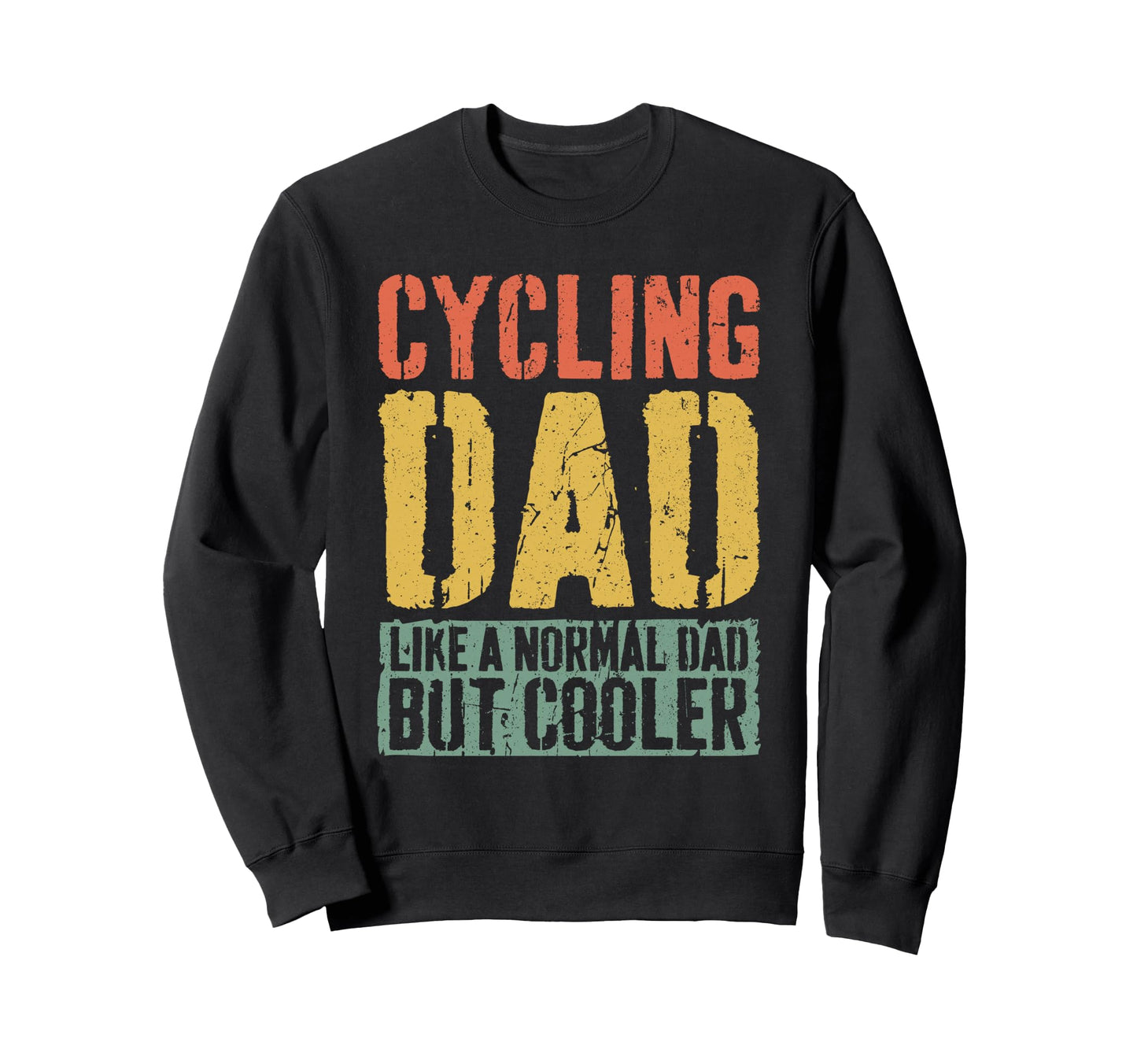 Cycling Dad Cyclist Cycling Dad Fathers Sweatshirt - Unique Graphic Unisex - T-Shirt, Sweatshirt, Hoodie