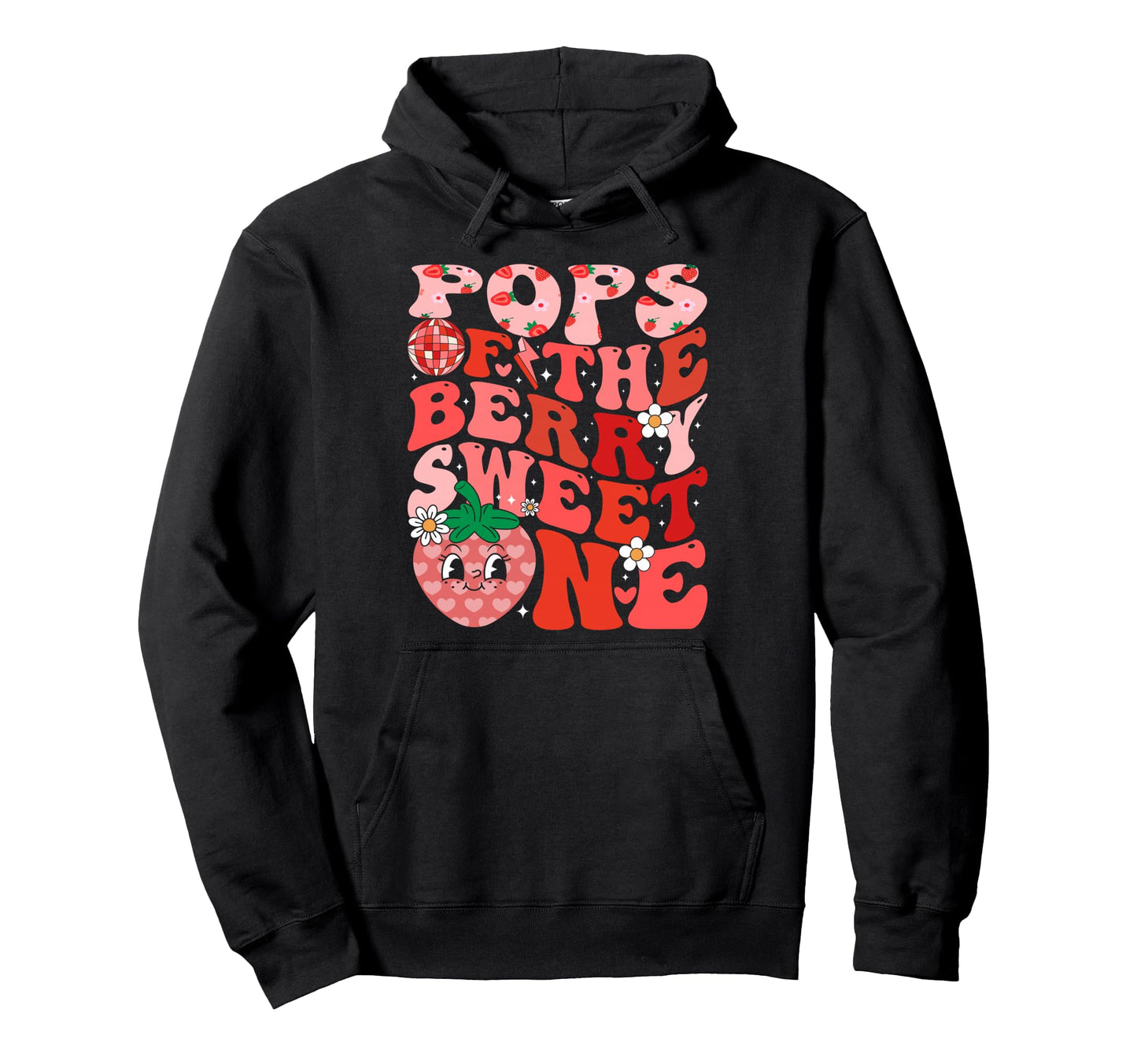 Pops Berry Sweet One Strawberry Hoodie - Graphic Print Men Women - T-Shirt, Sweatshirt, Hoodie