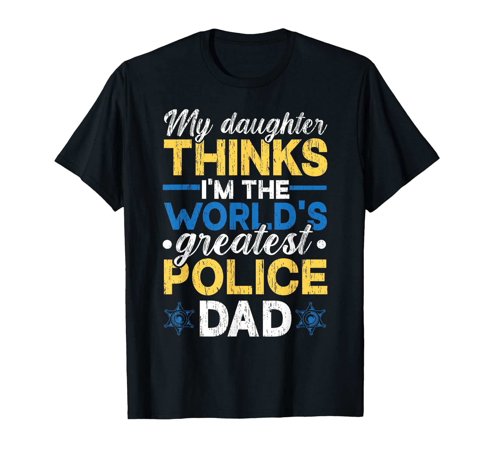Police Officer Dad Daughter Greatest T-Shirt - Unique Graphic Unisex - T-Shirt, Sweatshirt, Hoodie