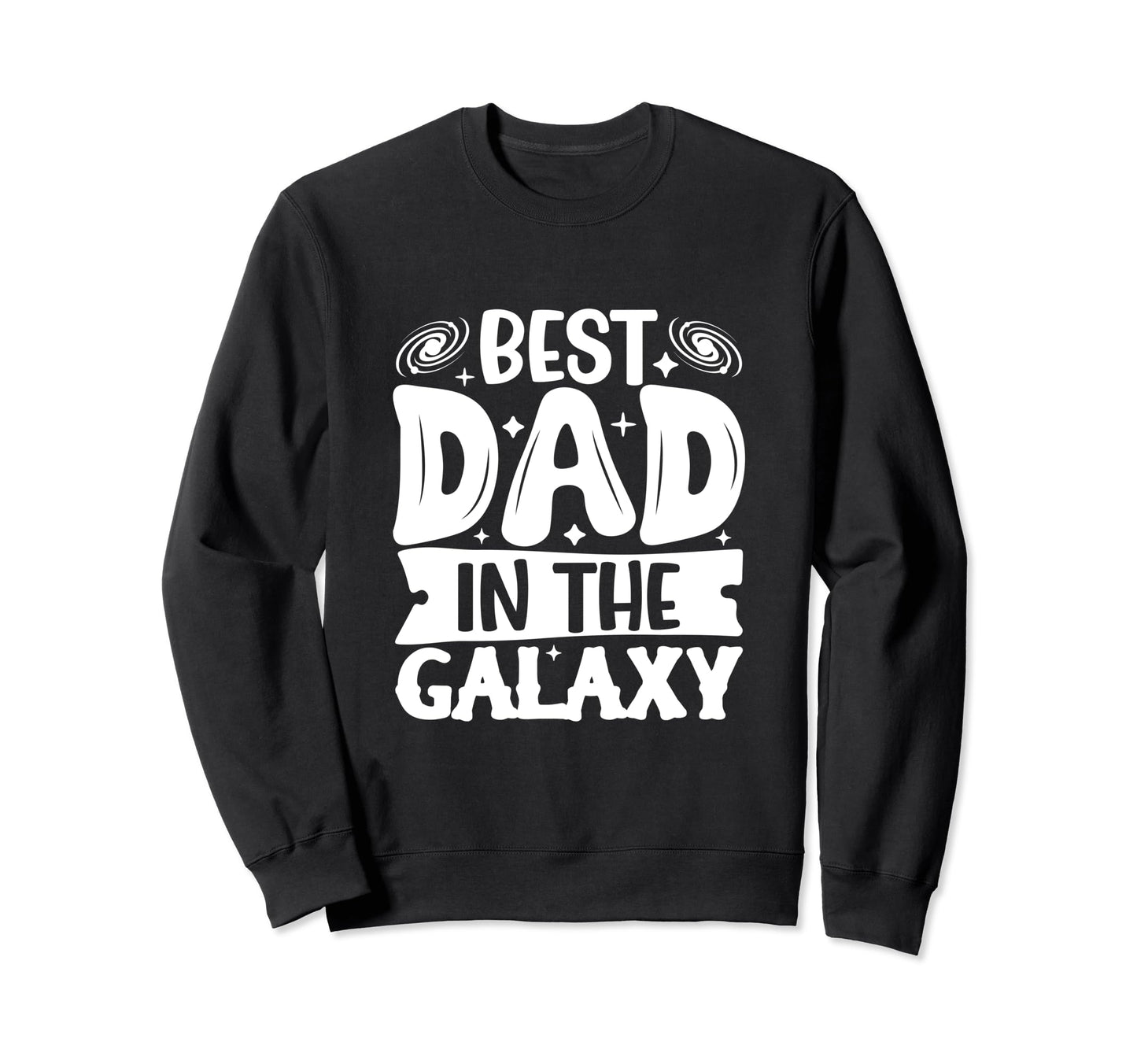 Best Dad Funny Father Daddy Sweatshirt - Streetwear Style for Adults - T-Shirt, Sweatshirt, Hoodie