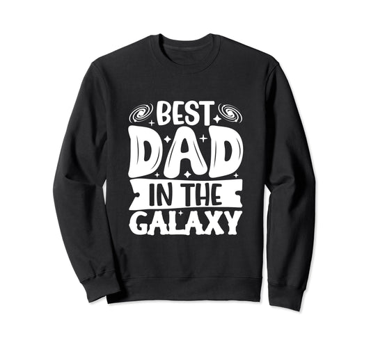 Best Dad Funny Father Daddy Sweatshirt - Streetwear Style for Adults - T-Shirt, Sweatshirt, Hoodie