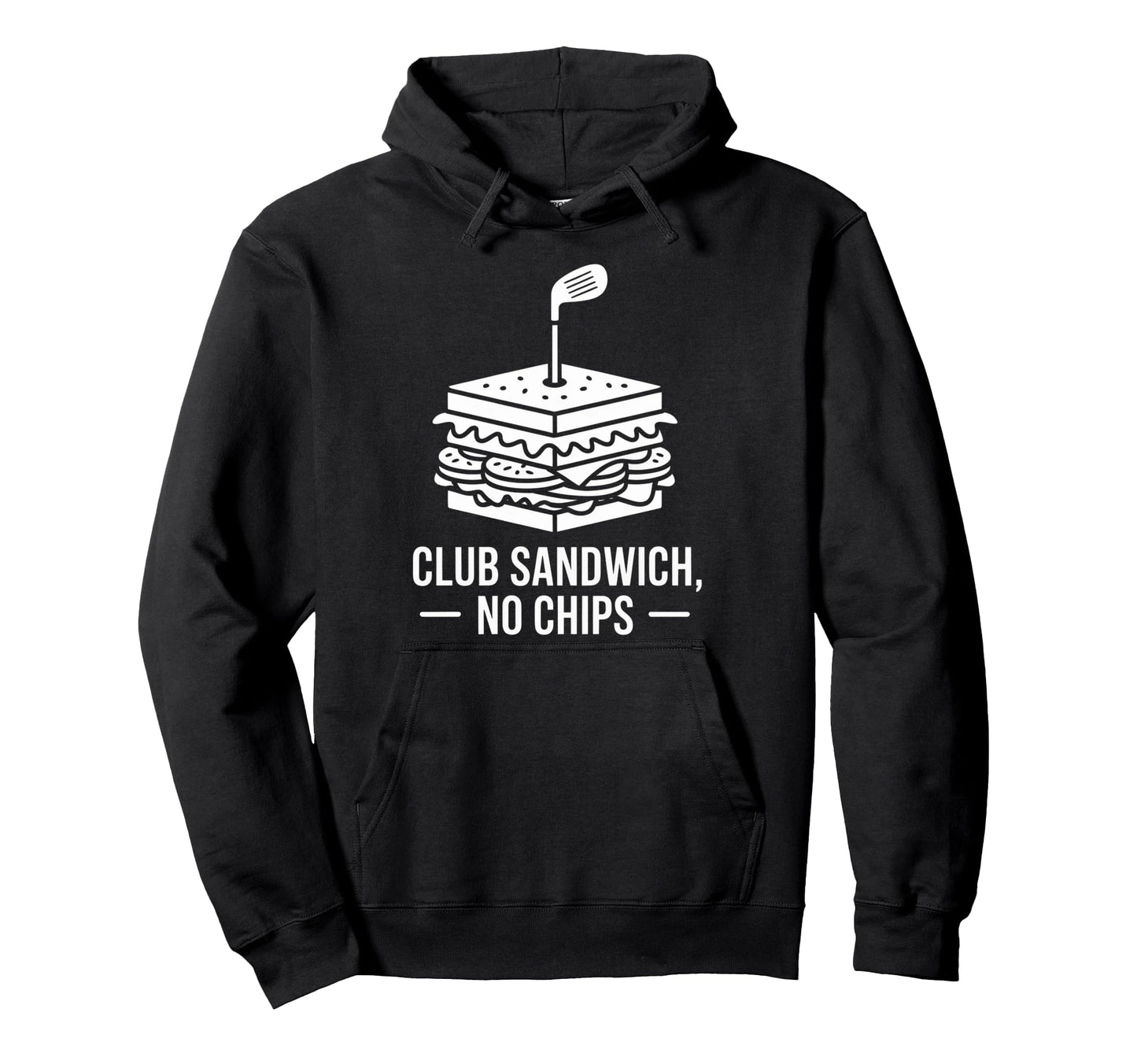 Club Sandwich No Chips Dad Golf Golfer Hoodie - Custom Art Print Men Women - T-Shirt, Sweatshirt, Hoodie