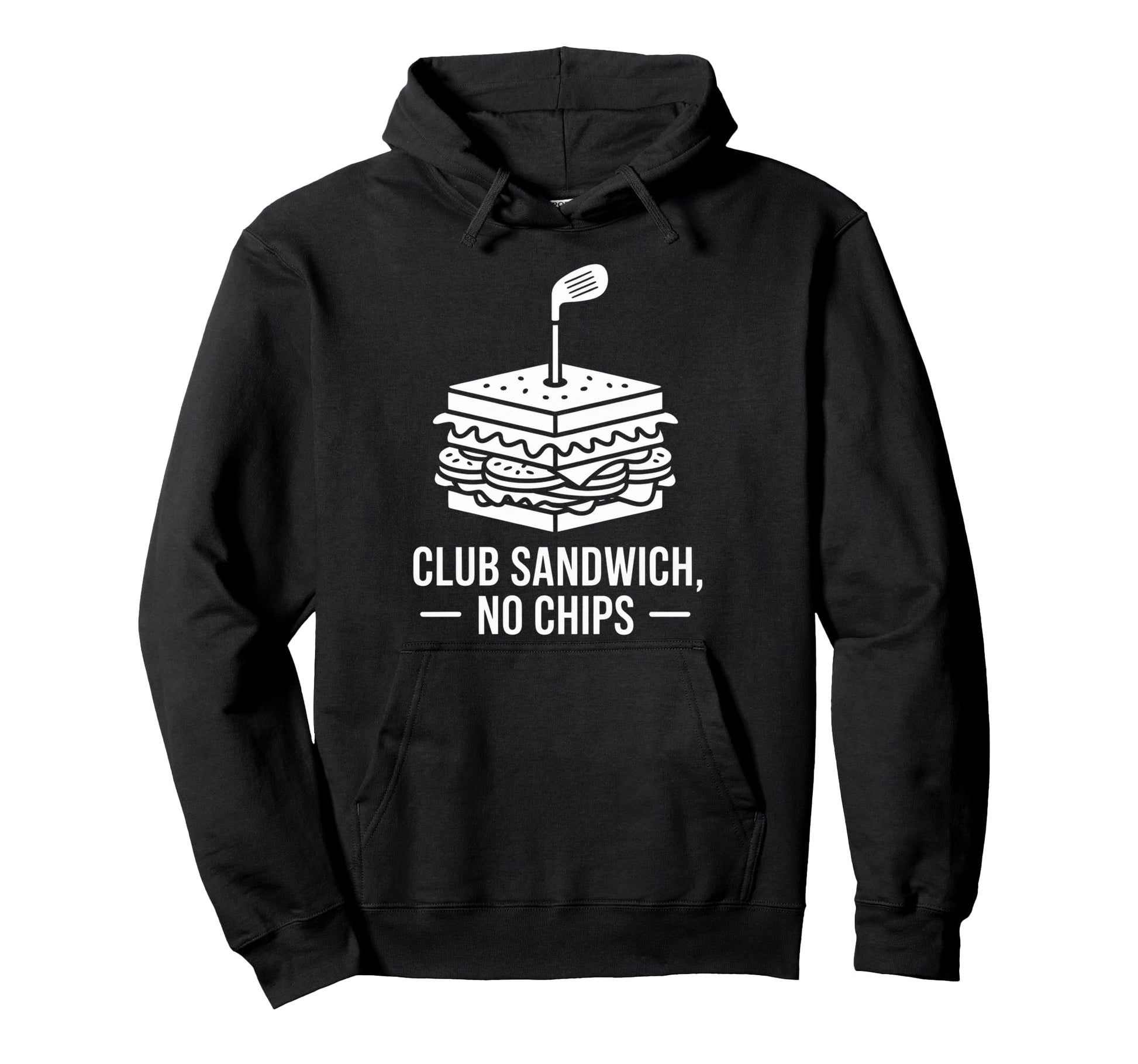 Club Sandwich No Chips Dad Golf Golfer Hoodie - Custom Art Print Men Women - T-Shirt, Sweatshirt, Hoodie