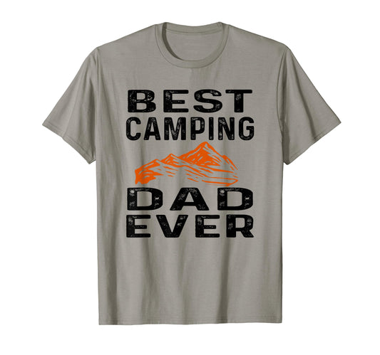 Best Camping Dad Ever Fathers Day T-Shirt - Fun Novelty Design Unisex - T-Shirt, Sweatshirt, Hoodie