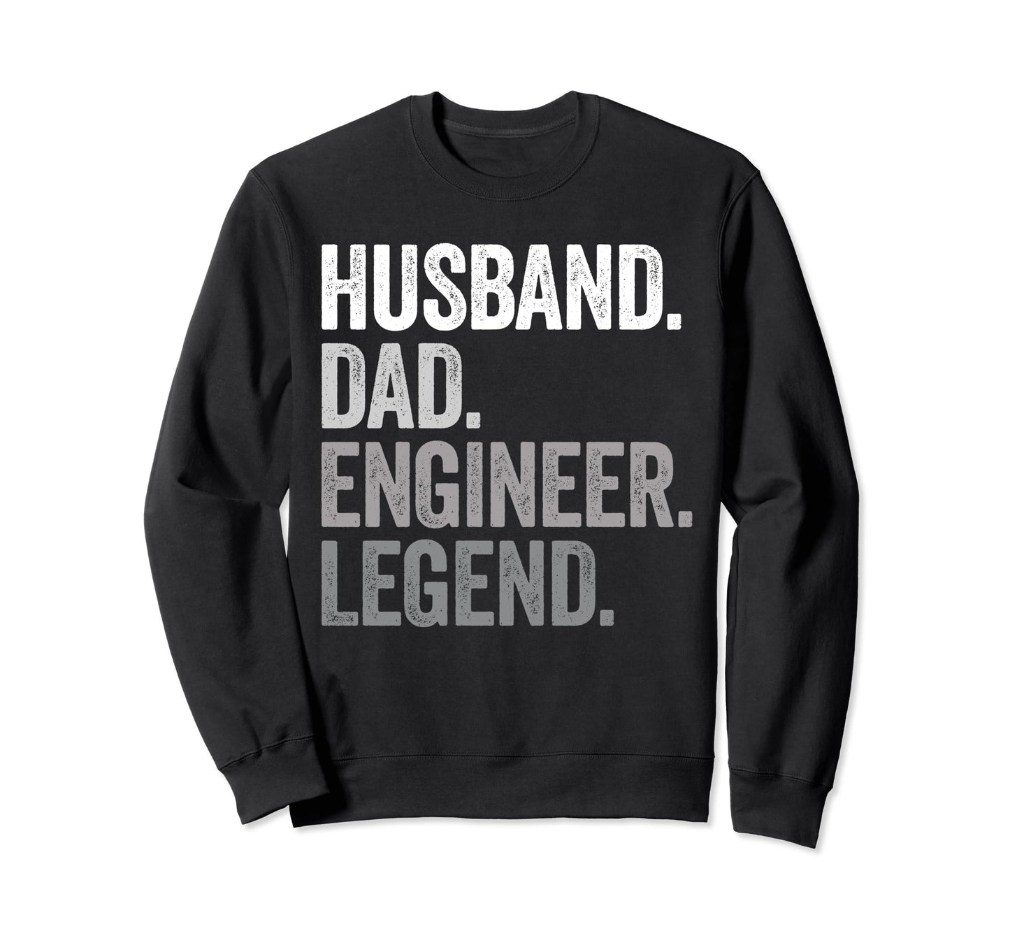 Husband Dad Engineer Funny Sweatshirt - Casual Everyday Wear Unisex - T-Shirt, Sweatshirt, Hoodie