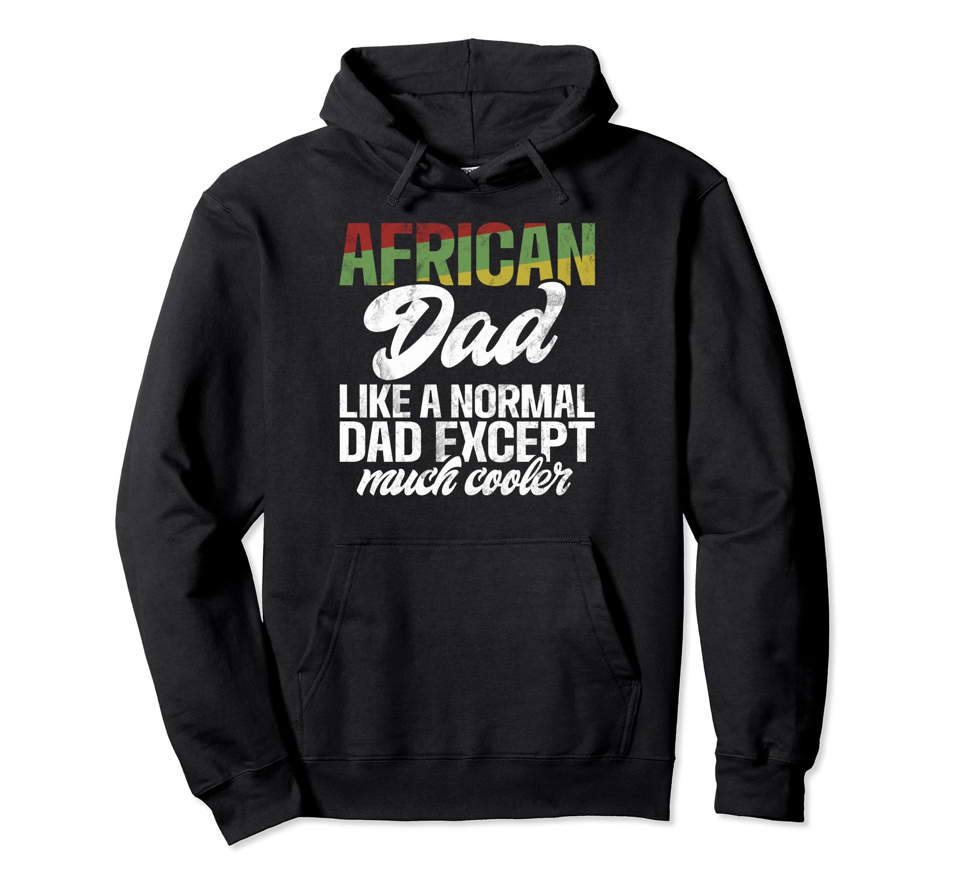 African Dad Like Normal Dad Except Hoodie - Aesthetic Graphic Men Women - T-Shirt, Sweatshirt, Hoodie