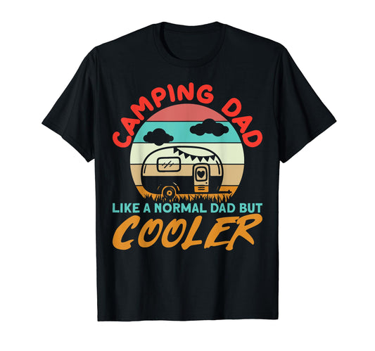 Camping Dads Camping Dad Like Normal T-Shirt - Aesthetic Graphic Men Women - T-Shirt, Sweatshirt, Hoodie