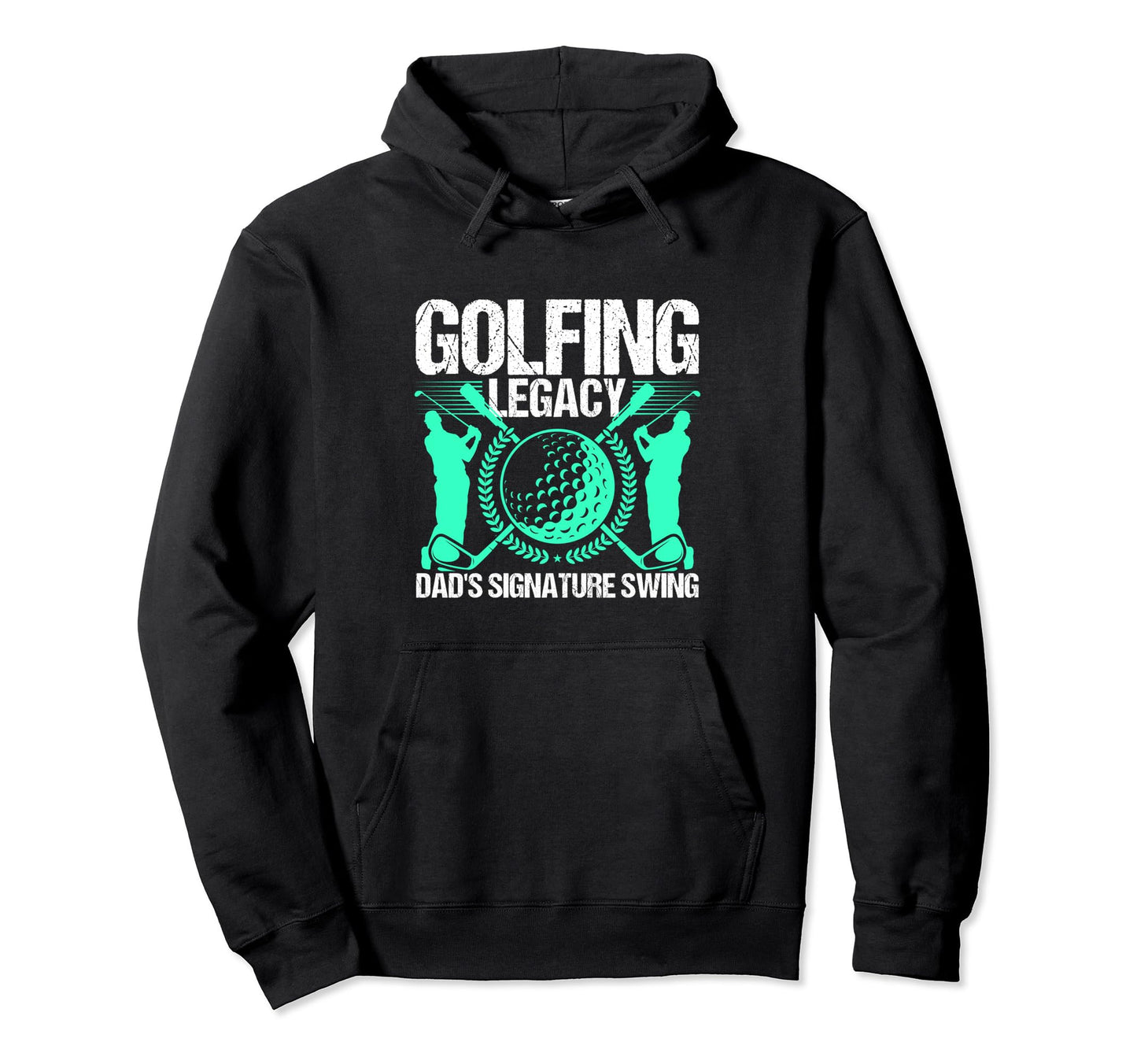 Funny Golfing Legacy Dads Signature Hoodie - Novelty Apparel for Adults - T-Shirt, Sweatshirt, Hoodie