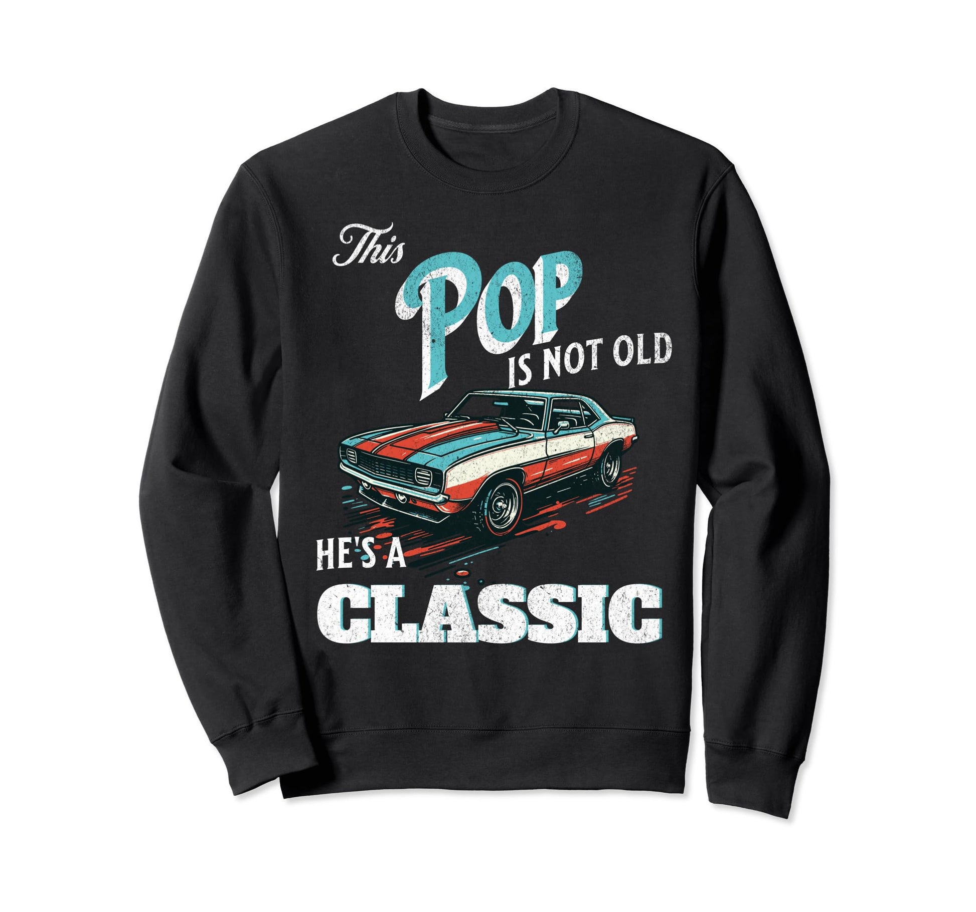 This Pop Is Not Old Hes Fathers Day Sweatshirt - Streetwear Style Unisex - T-Shirt, Sweatshirt, Hoodie