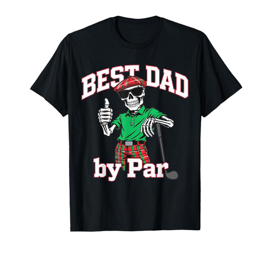 Best Dad Par Funny Skeleton Golfer T-Shirt - Fun Novelty Design for Adults - T-Shirt, Sweatshirt, Hoodie