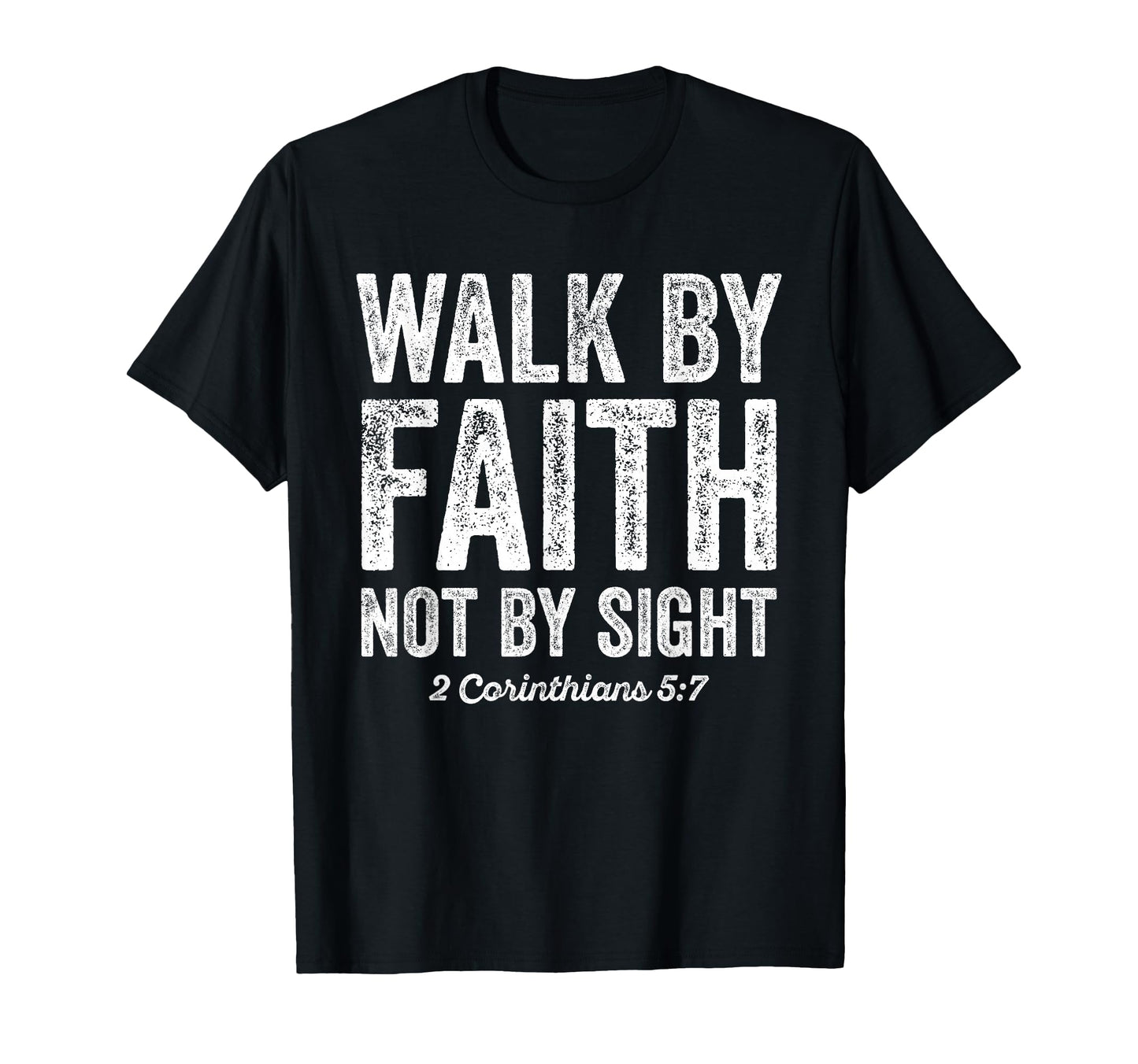 Walk Faith Not Sight Bible 2 T-Shirt - Streetwear Style Men Women - T-Shirt, Sweatshirt, Hoodie