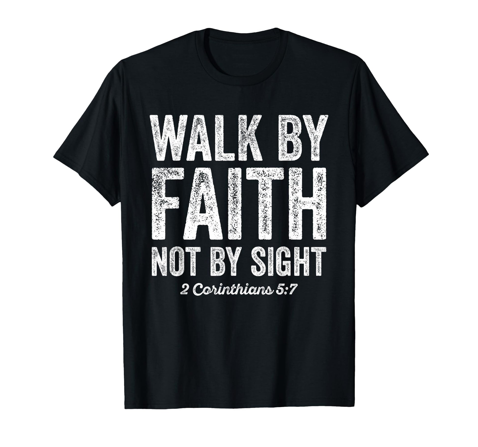 Walk Faith Not Sight Bible 2 T-Shirt - Streetwear Style Men Women - T-Shirt, Sweatshirt, Hoodie