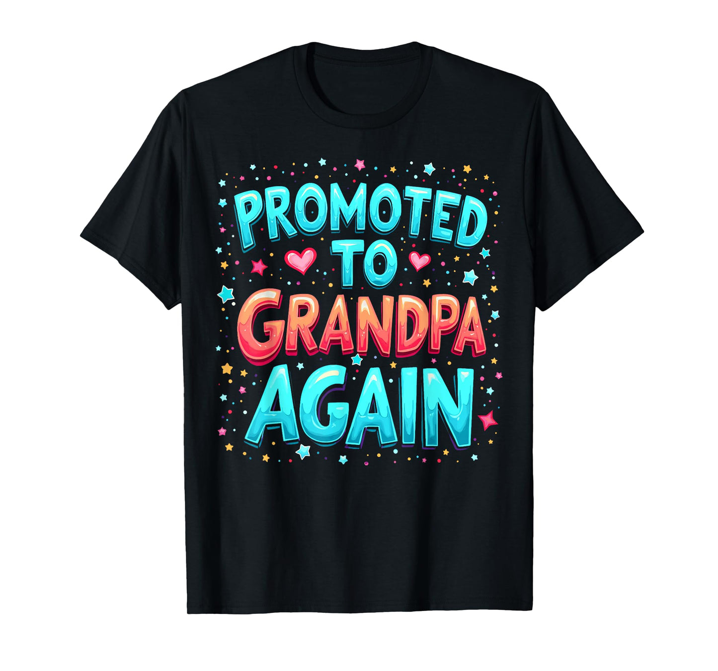 Funny Soon To Be Grandpa Again Promoted T-Shirt - Graphic Print Men Women - T-Shirt, Sweatshirt, Hoodie