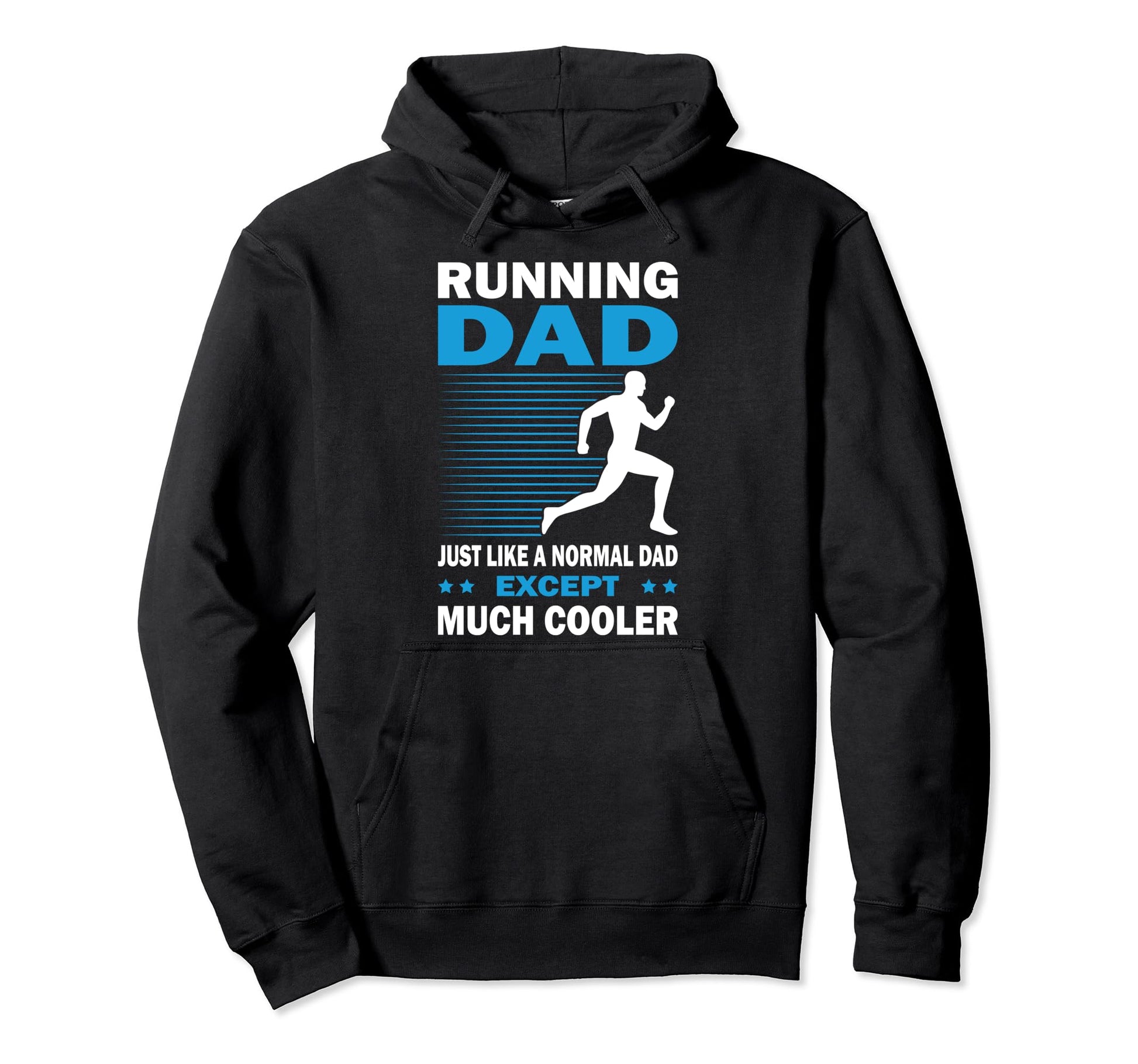 Running Dad Like Normal Dad Except Much Hoodie - Trendy Graphic Men Women - T-Shirt, Sweatshirt, Hoodie