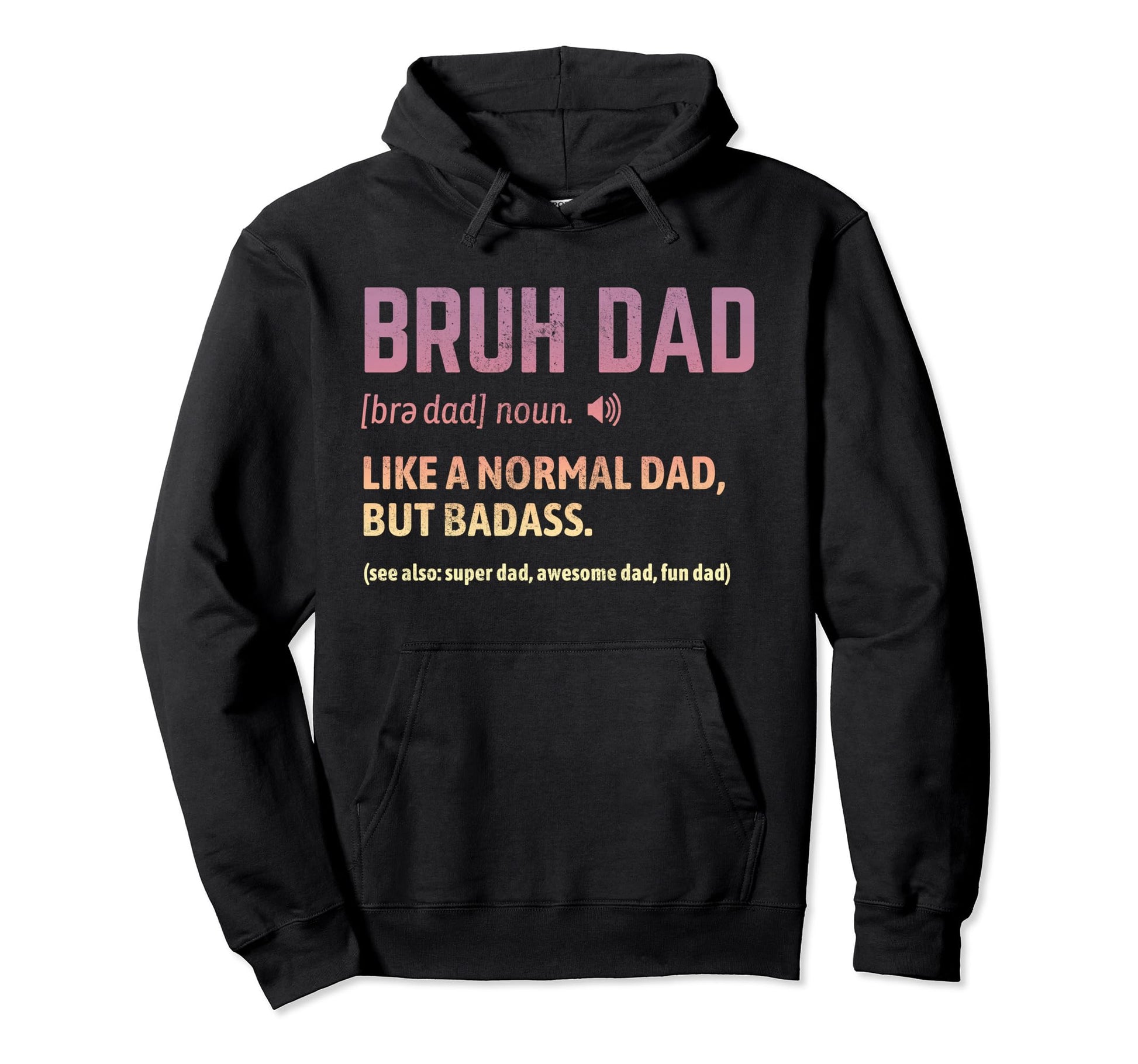 Bruh Dad Like Normal Dad Way Cooler Hoodie - Trendy Graphic for Adults - T-Shirt, Sweatshirt, Hoodie