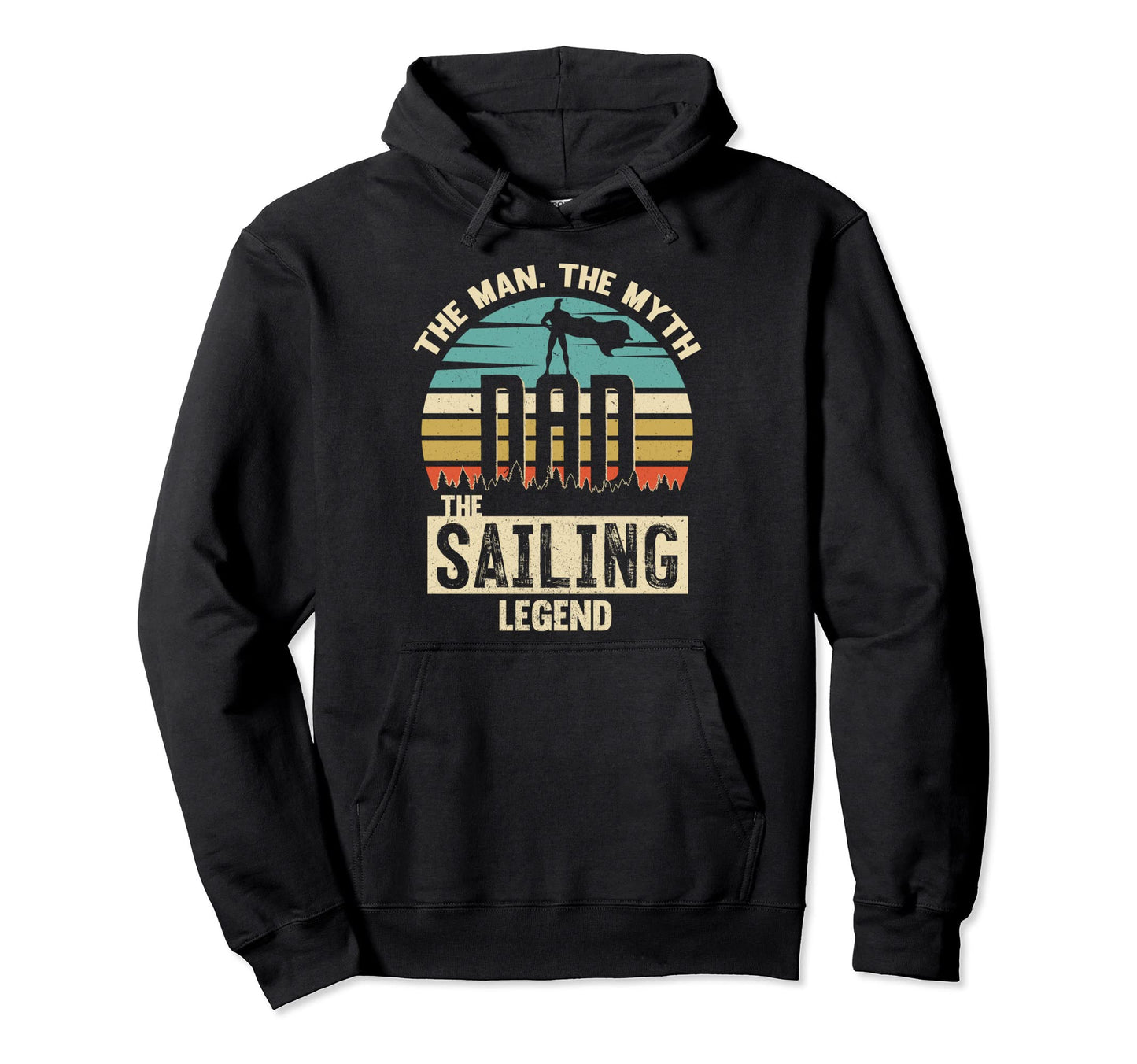 Myth Legend Dad Sailing Hoodie - Novelty Apparel for Adults - T-Shirt, Sweatshirt, Hoodie