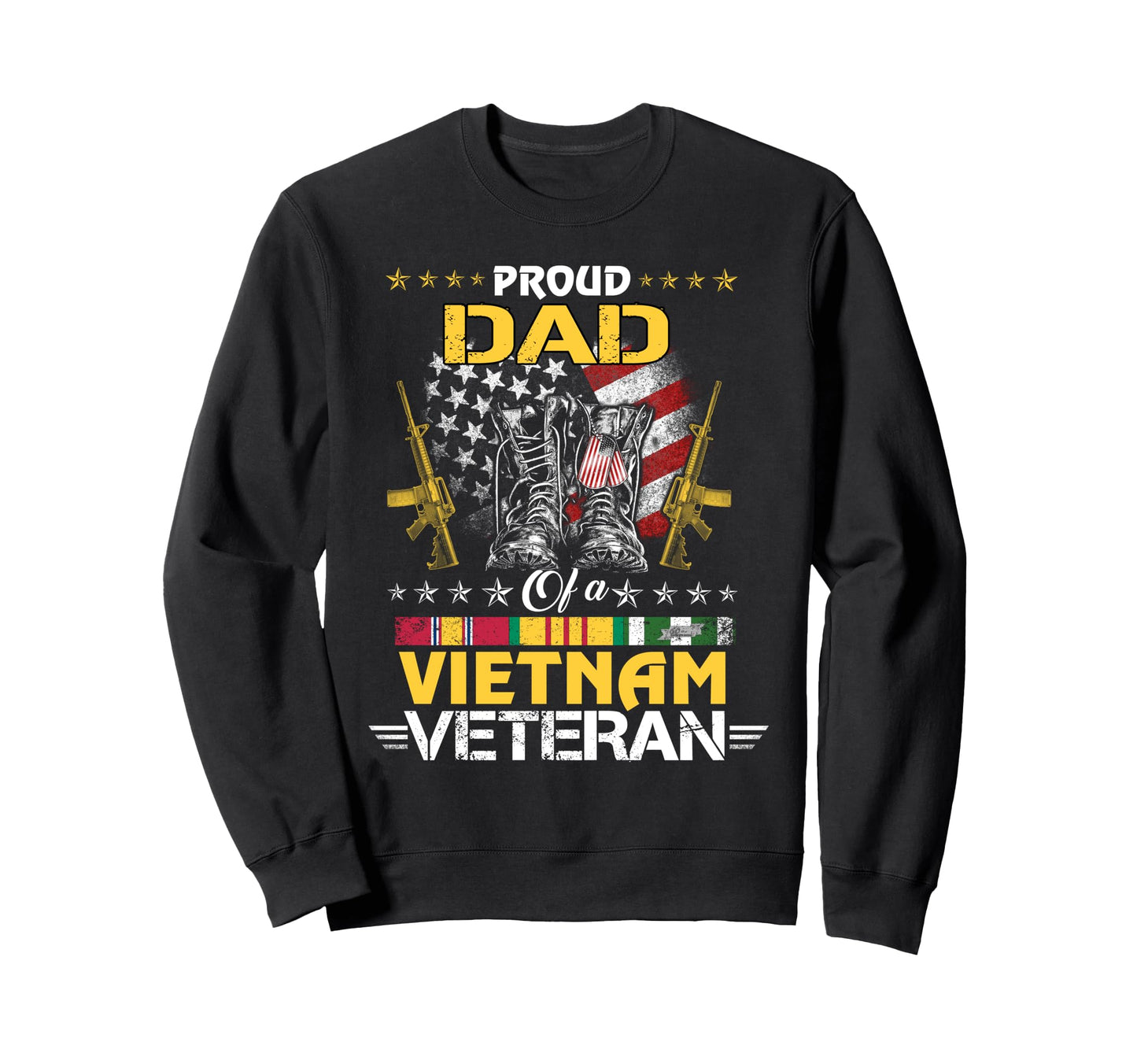Proud Dad Vietnam Veteran My Son Sweatshirt - Graphic Print Men Women - T-Shirt, Sweatshirt, Hoodie