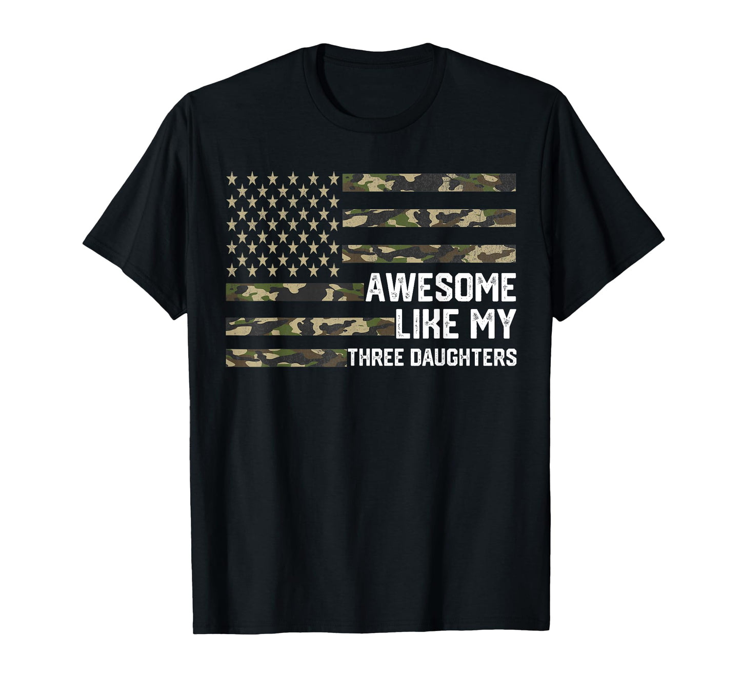 Awesome Like My Three Daughters T-Shirt - Casual Everyday Wear for Adults - T-Shirt, Sweatshirt, Hoodie