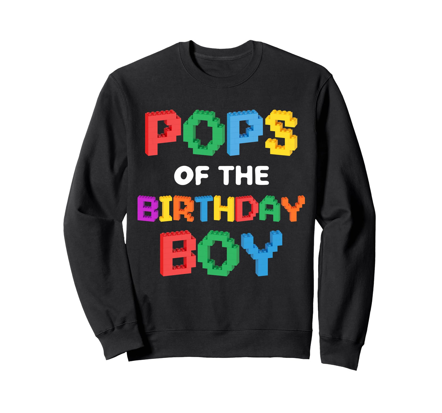Pops Birthday Master Builder Sweatshirt - Casual Everyday Wear Unisex - T-Shirt, Sweatshirt, Hoodie