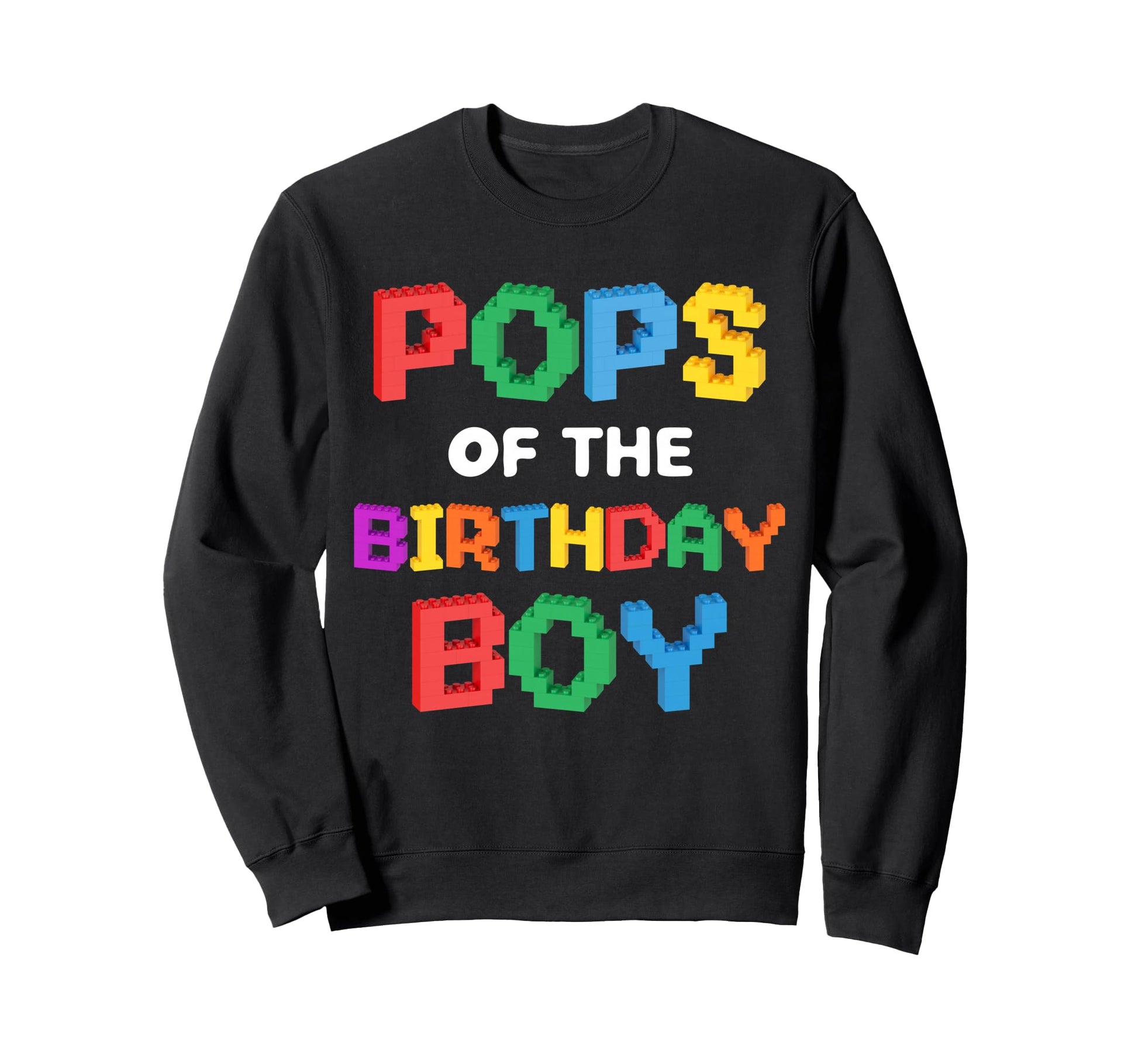 Pops Birthday Master Builder Sweatshirt - Casual Everyday Wear Unisex - T-Shirt, Sweatshirt, Hoodie