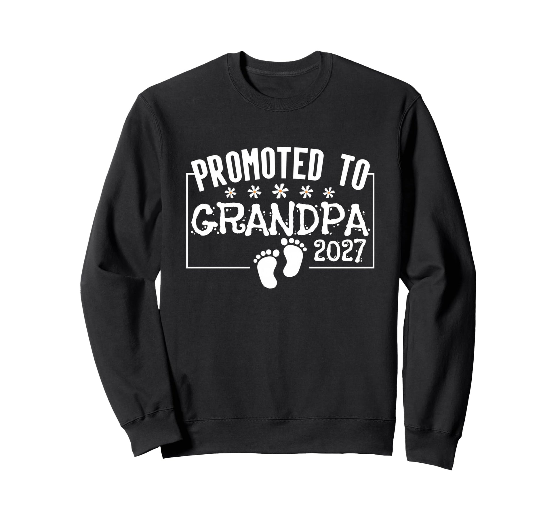 Promoted To Grandpa 2027 Sweatshirt - Casual Everyday Wear Men Women - T-Shirt, Sweatshirt, Hoodie