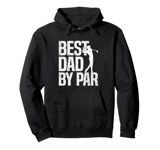 Best Dad Par Fathers Day Golfing Dad Hoodie - Minimalist Print Men Women - T-Shirt, Sweatshirt, Hoodie