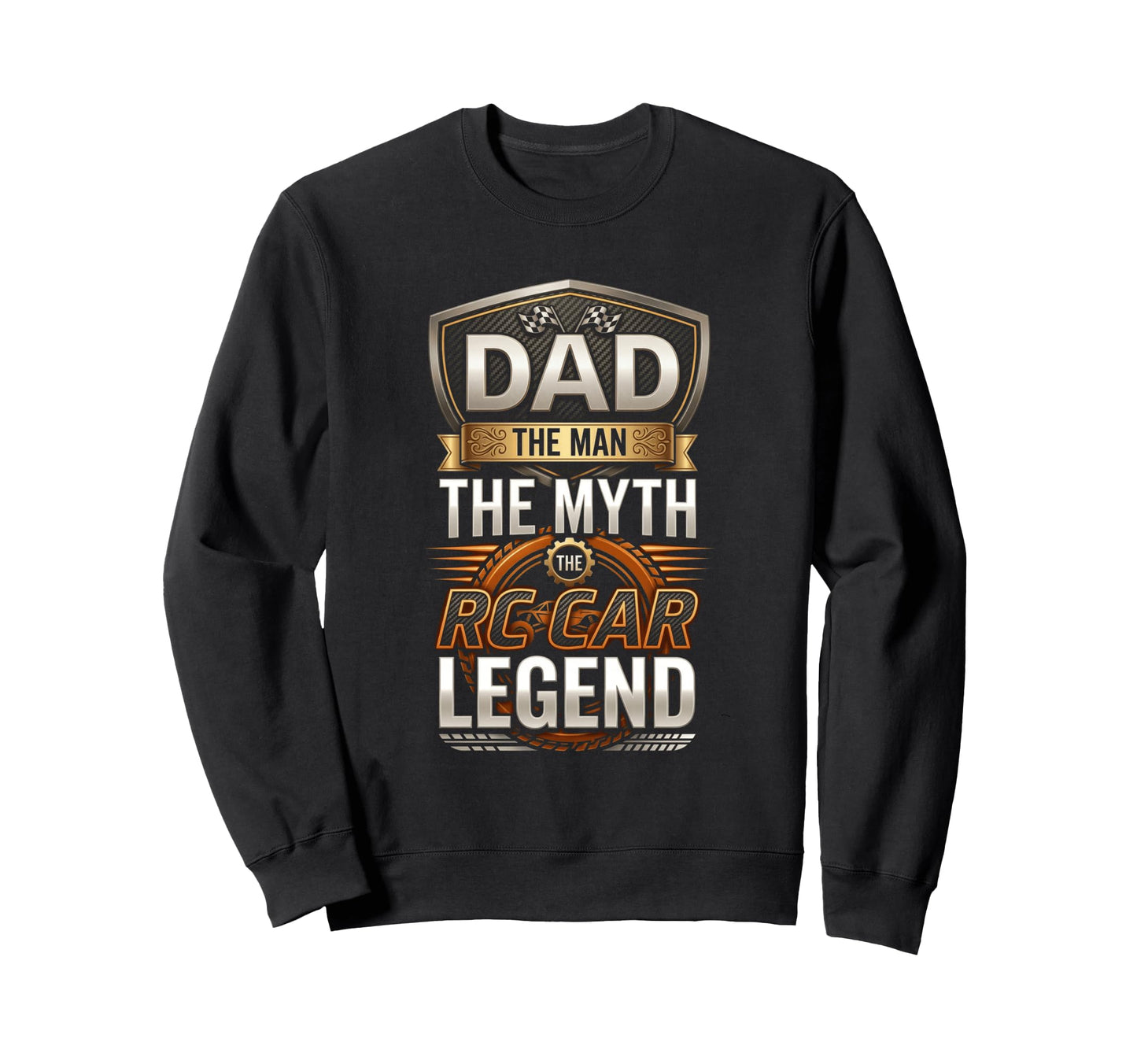 Dad Myth Rc Car Legend Sweatshirt - Fun Novelty Design Unisex - T-Shirt, Sweatshirt, Hoodie