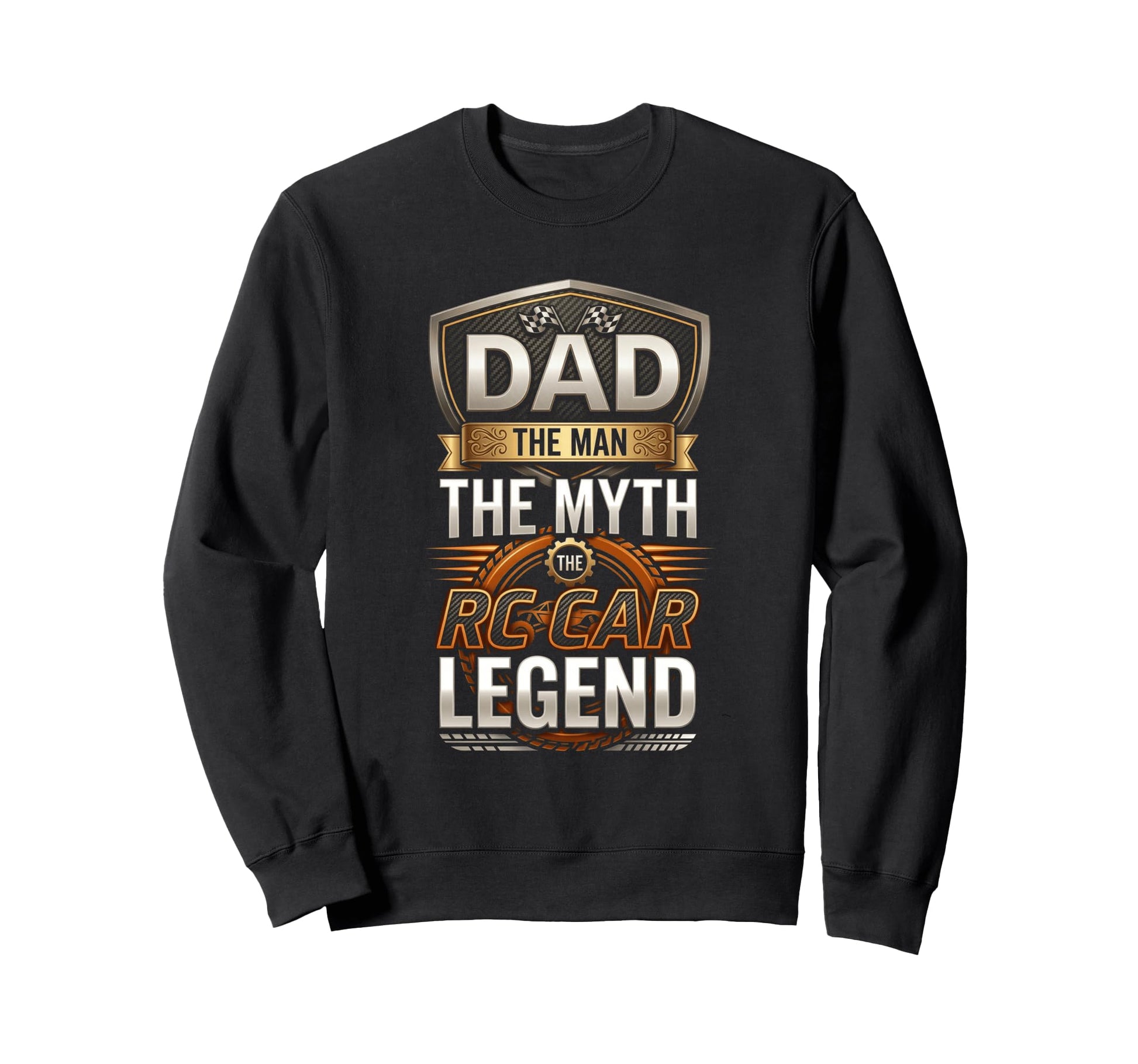 Dad Myth Rc Car Legend Sweatshirt - Fun Novelty Design Unisex - T-Shirt, Sweatshirt, Hoodie