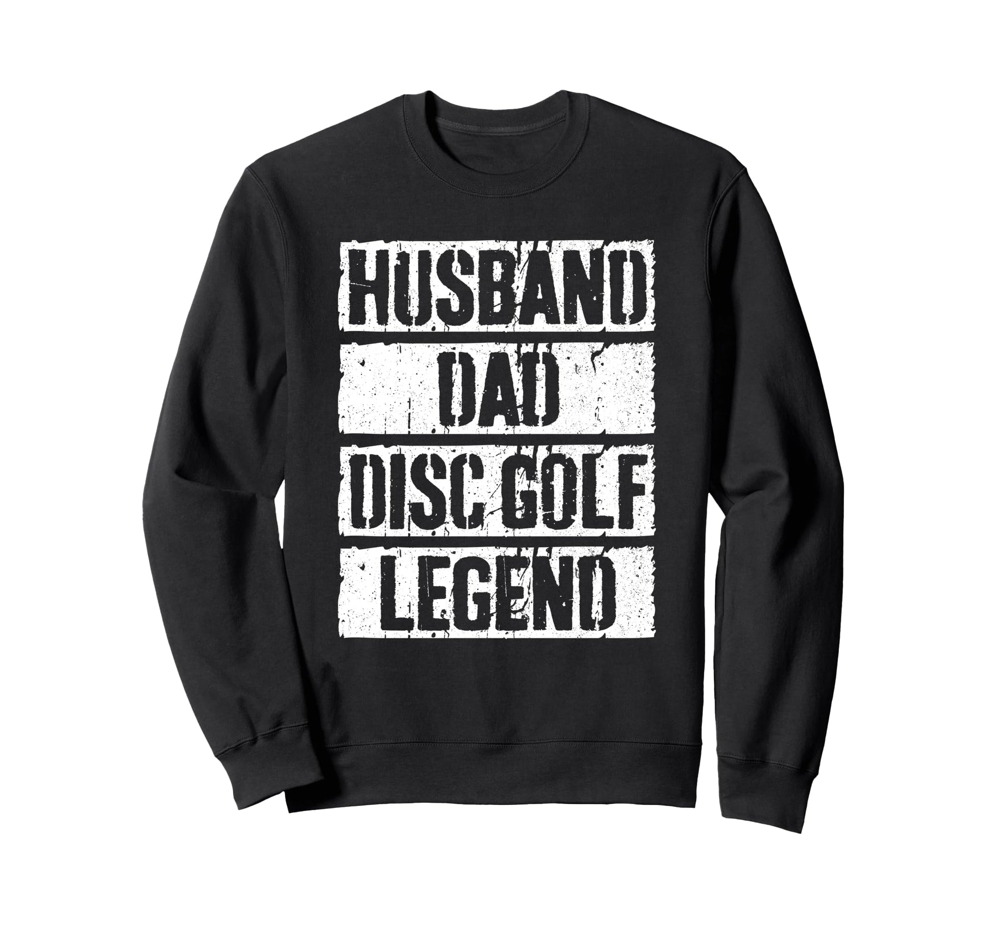 Husband Dad Disc Golf Legend Golfer Sweatshirt - Unique Graphic for Adults - T-Shirt, Sweatshirt, Hoodie