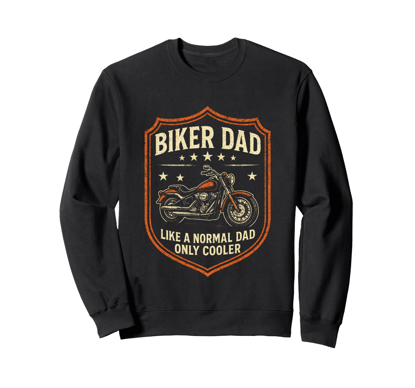 Biker Dad Motorcycle Rebel Sweatshirt - Novelty Apparel Unisex - T-Shirt, Sweatshirt, Hoodie