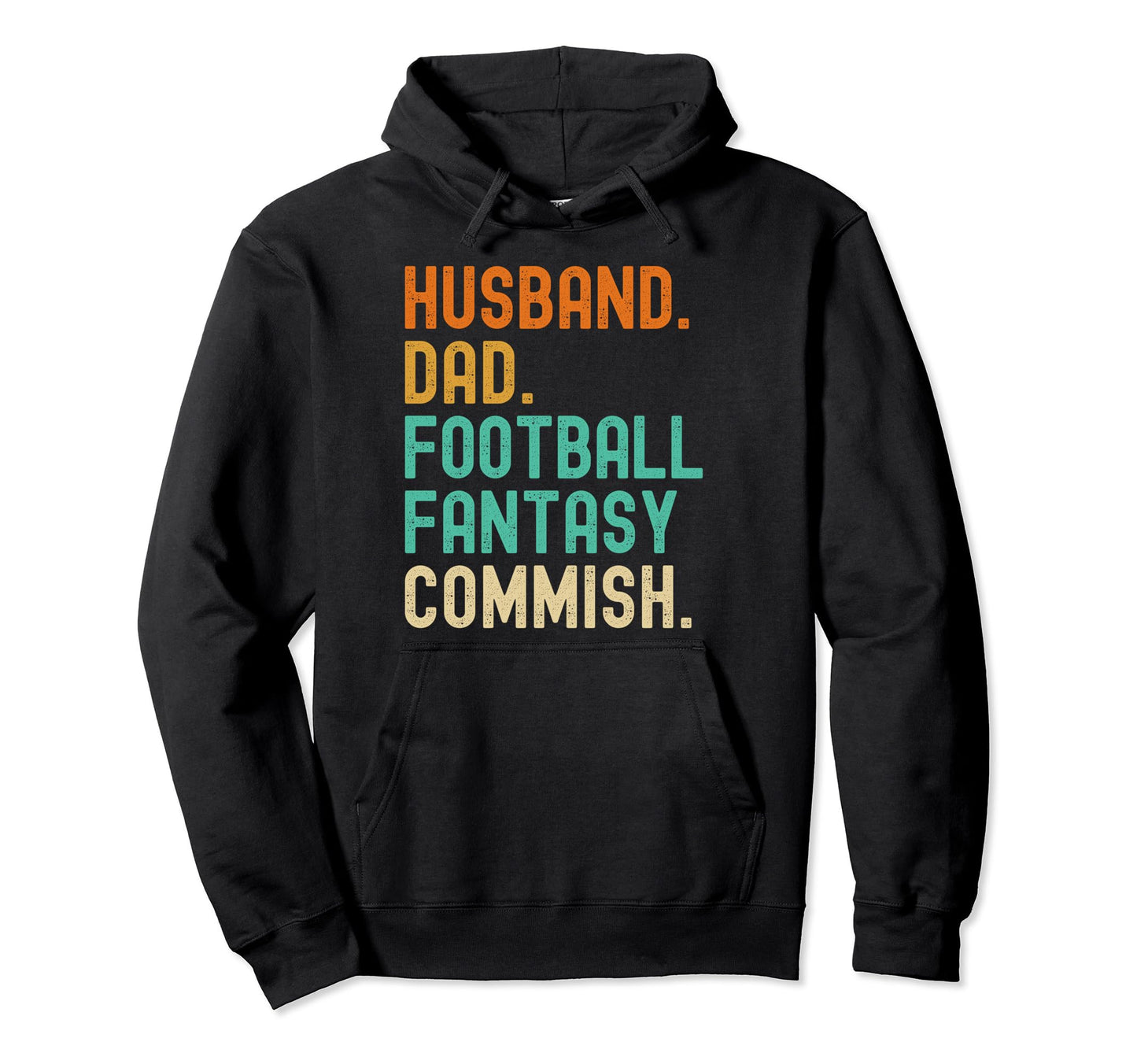 Husband Dad Fantasy Football Commish Hoodie - Custom Art Print for Adults - T-Shirt, Sweatshirt, Hoodie