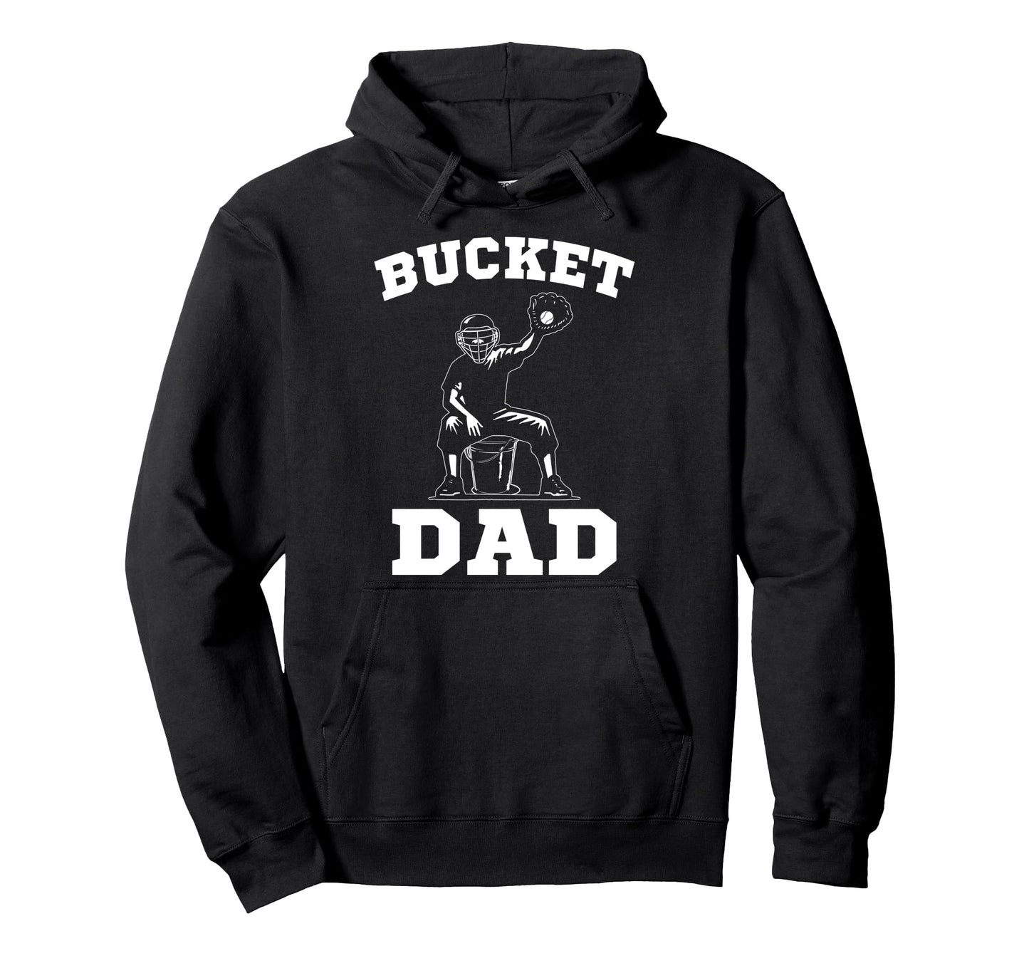 Bucket Dad Softball Dad Baseball Dad Hoodie - Fun Novelty Design Men Women - T-Shirt, Sweatshirt, Hoodie