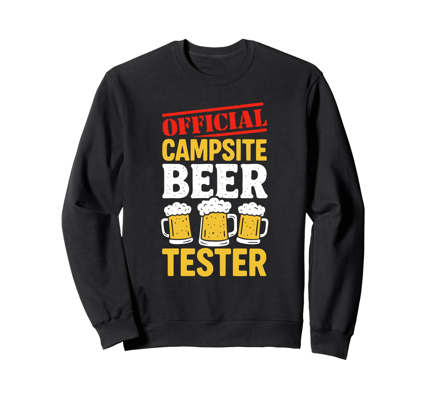 Campsite Beer Tester Camping Sweatshirt - Graphic Print for Adults - T-Shirt, Sweatshirt, Hoodie