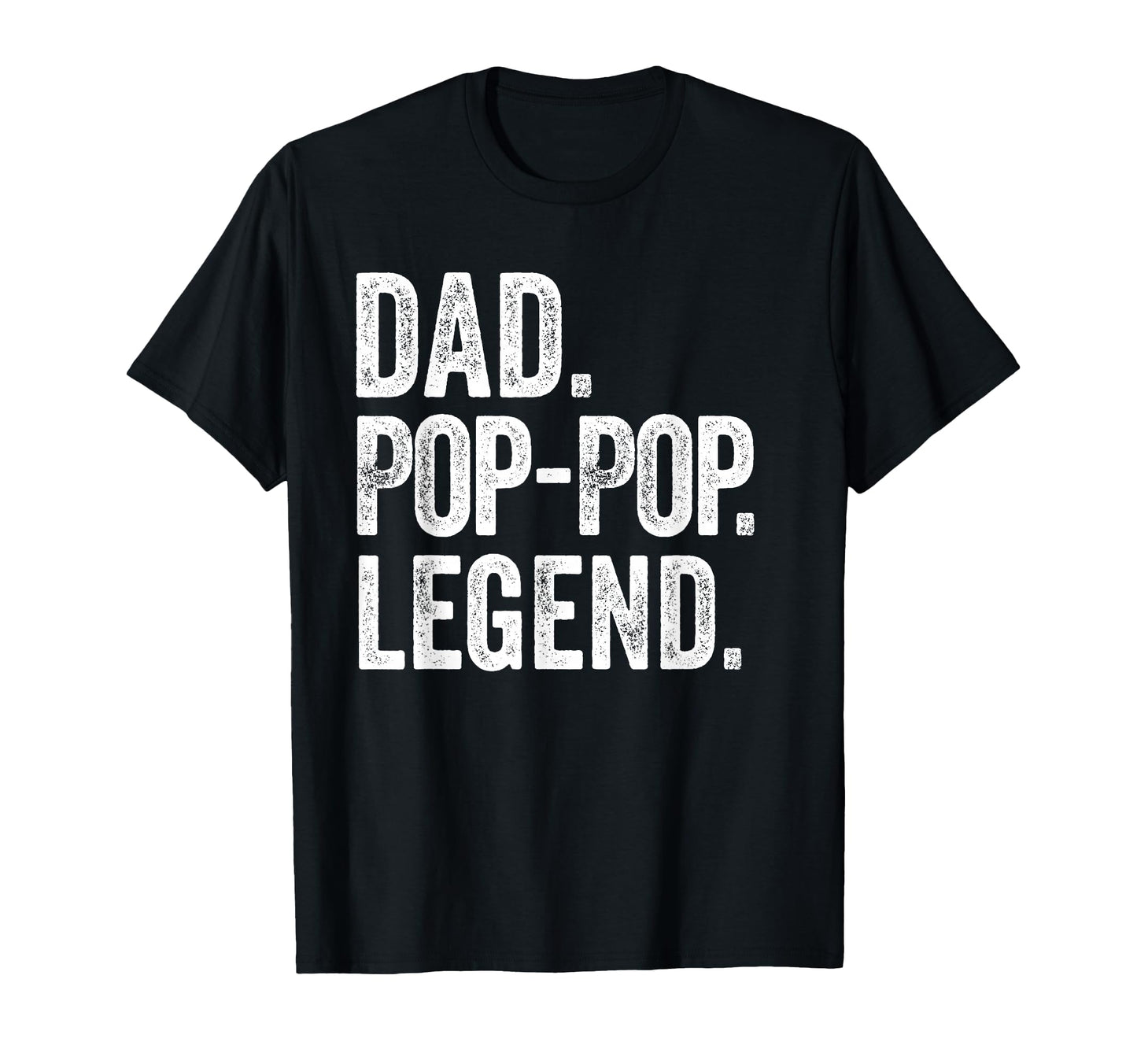 Dad Pop Pop Legend Distressed Bold Pop T-Shirt - Streetwear Style Unisex - T-Shirt, Sweatshirt, Hoodie