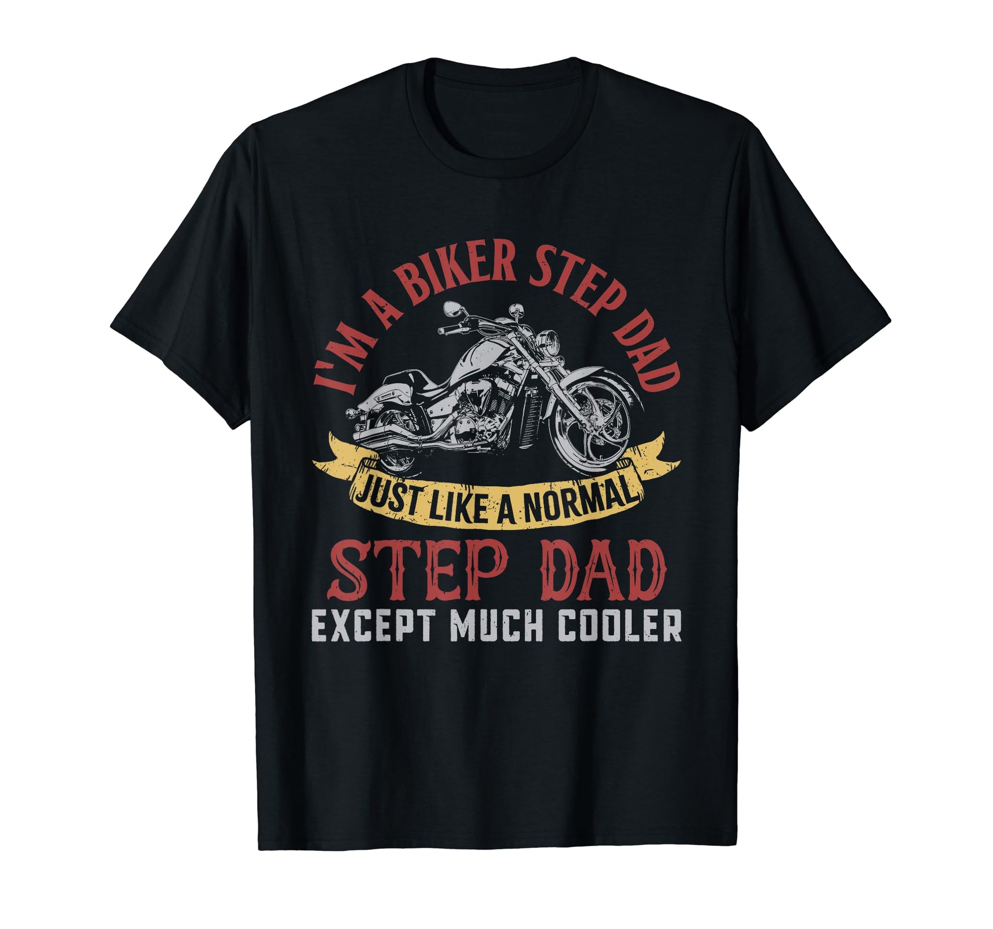 Motorcycle Im Biker Step Dad T-Shirt - Casual Everyday Wear Men Women - T-Shirt, Sweatshirt, Hoodie