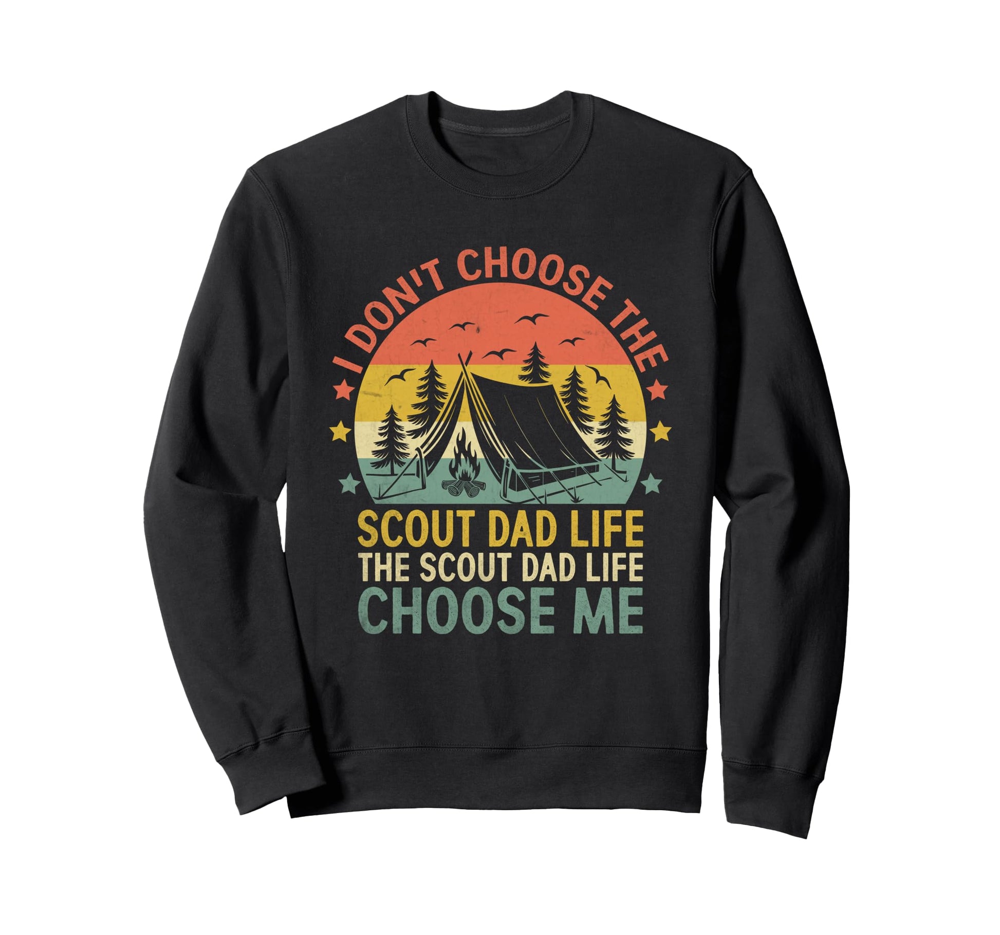 Scout Dad Life Choose Me Camping Sweatshirt - Trendy Graphic for Adults - T-Shirt, Sweatshirt, Hoodie
