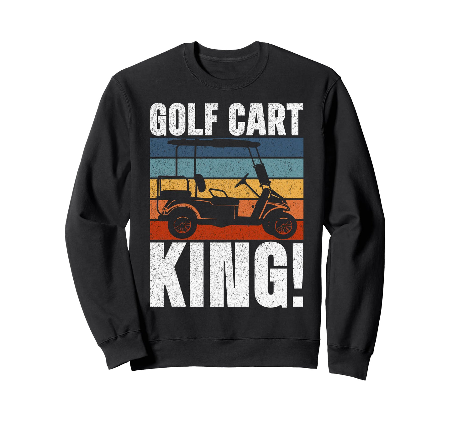 Golf Cart King Golf Dad Sweatshirt - Minimalist Print Men Women - T-Shirt, Sweatshirt, Hoodie