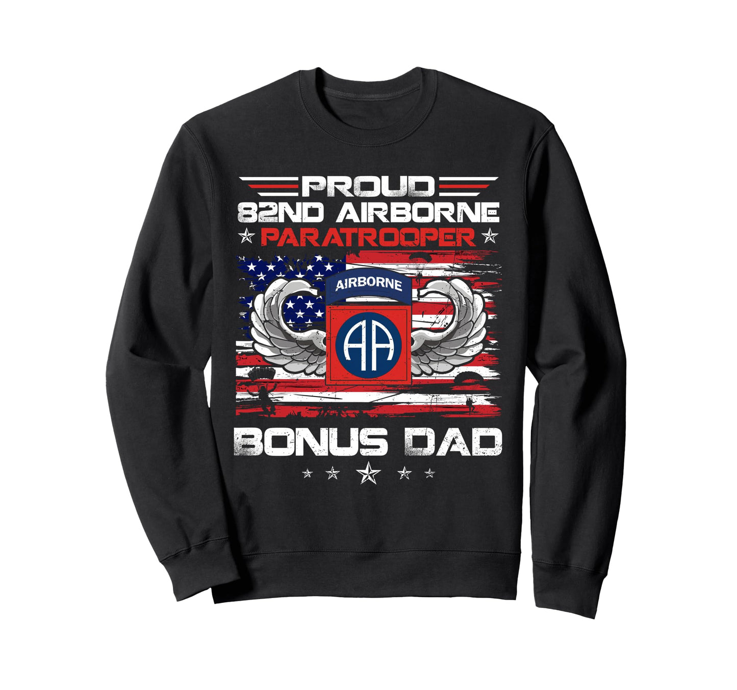 Proud 82Nd Airborne Paratrooper Sweatshirt - Casual Everyday Wear Unisex - T-Shirt, Sweatshirt, Hoodie