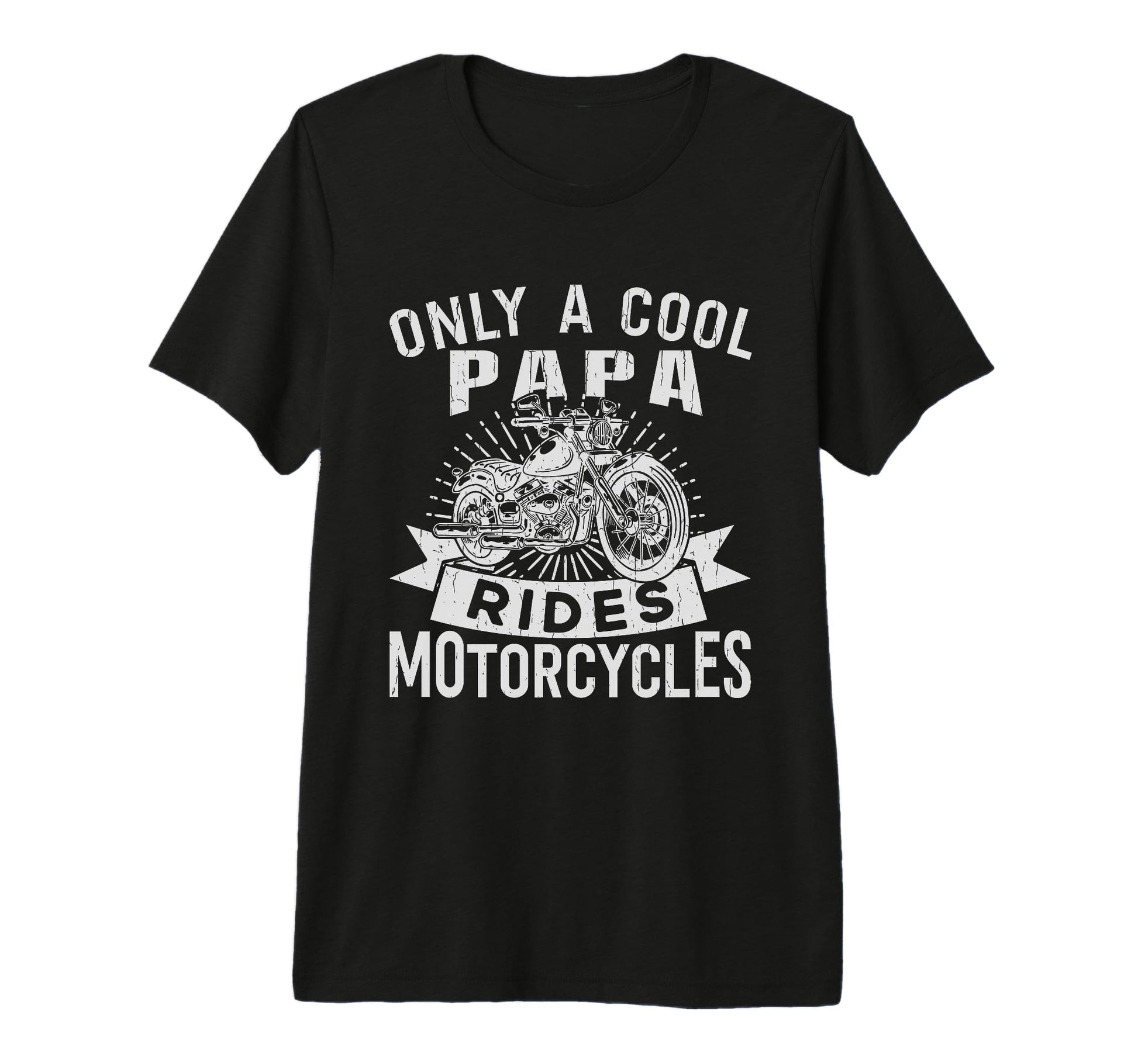 Father Day Only Papa Rides Motorcycle T-Shirt - Trendy Graphic Unisex - T-Shirt, Sweatshirt, Hoodie