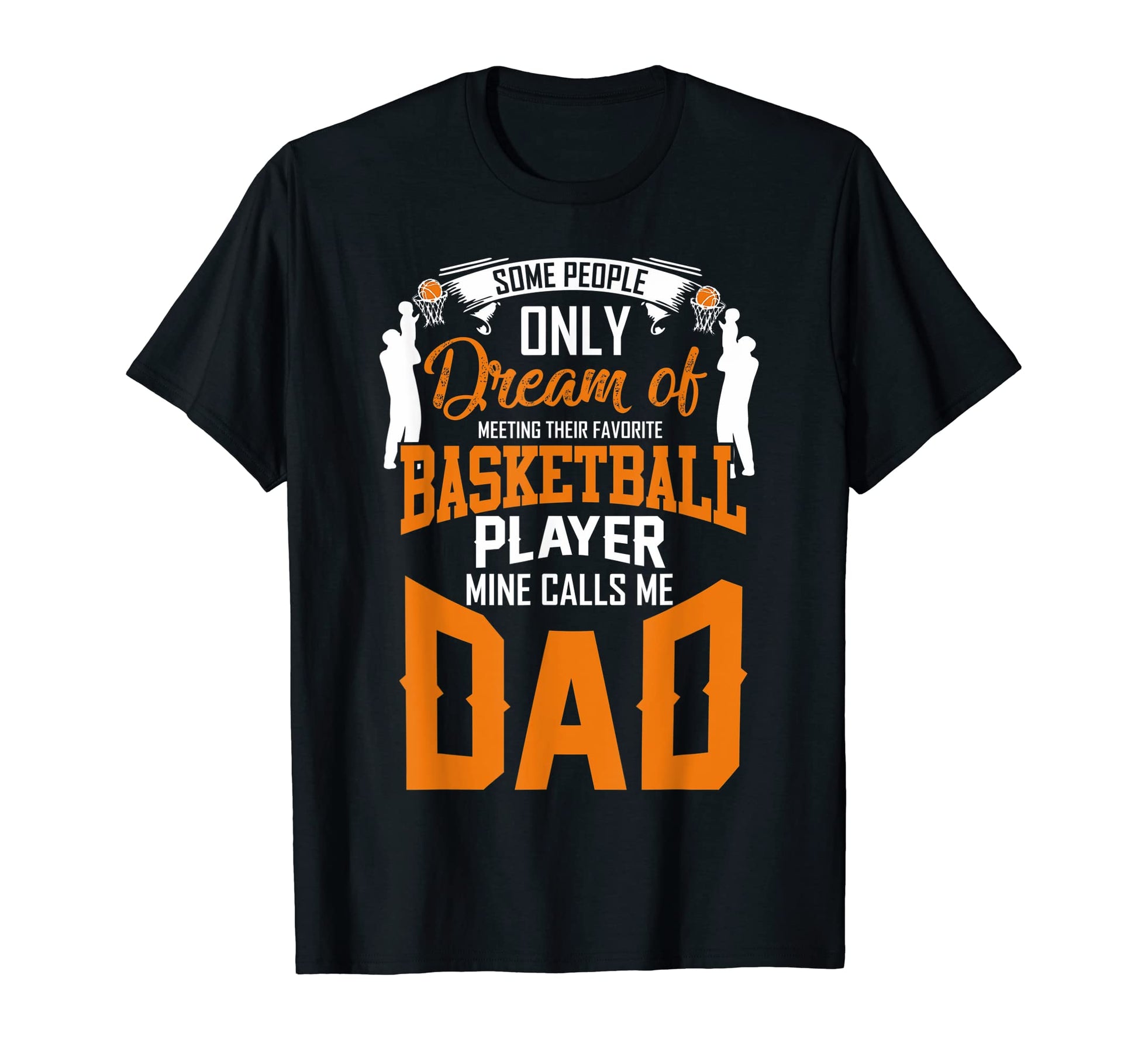 Meeting Favorite Player Basketball Dad T-Shirt - Unique Graphic Unisex - T-Shirt, Sweatshirt, Hoodie